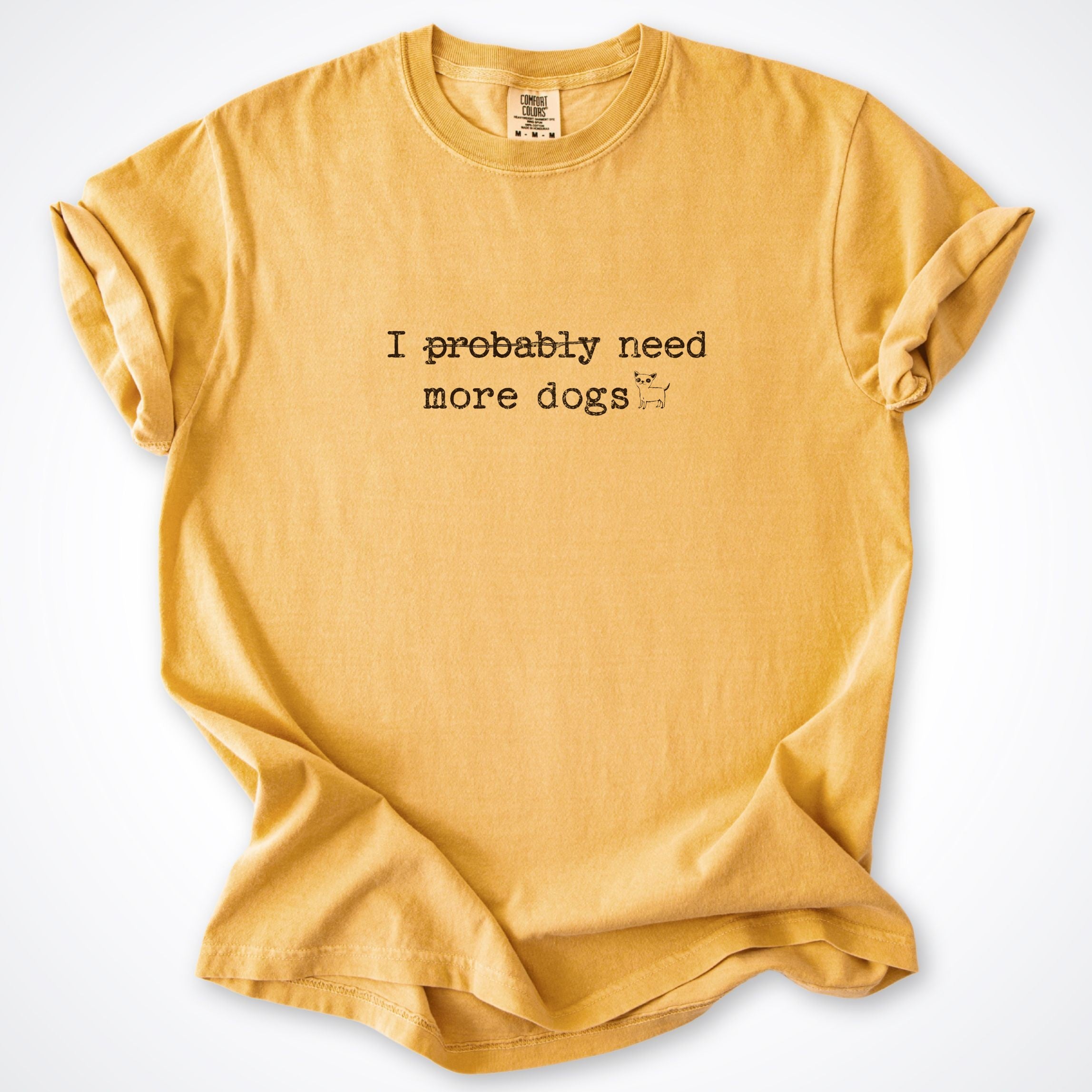 I Probably Need More Dogs Premium T-Shirt