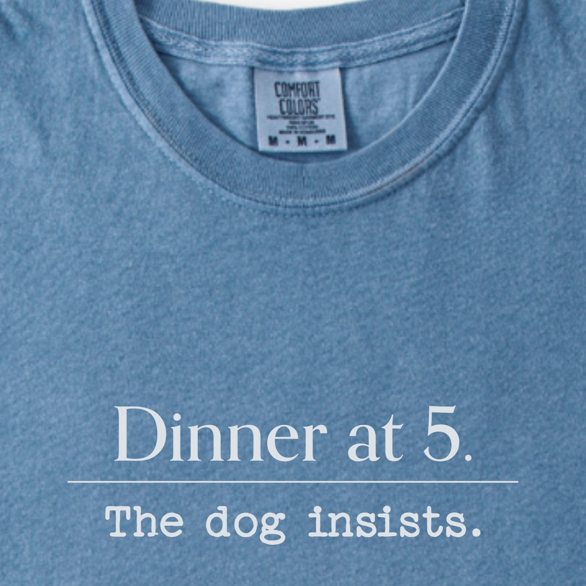 Dinner At 5. The Dog Insists Premium T-Shirt