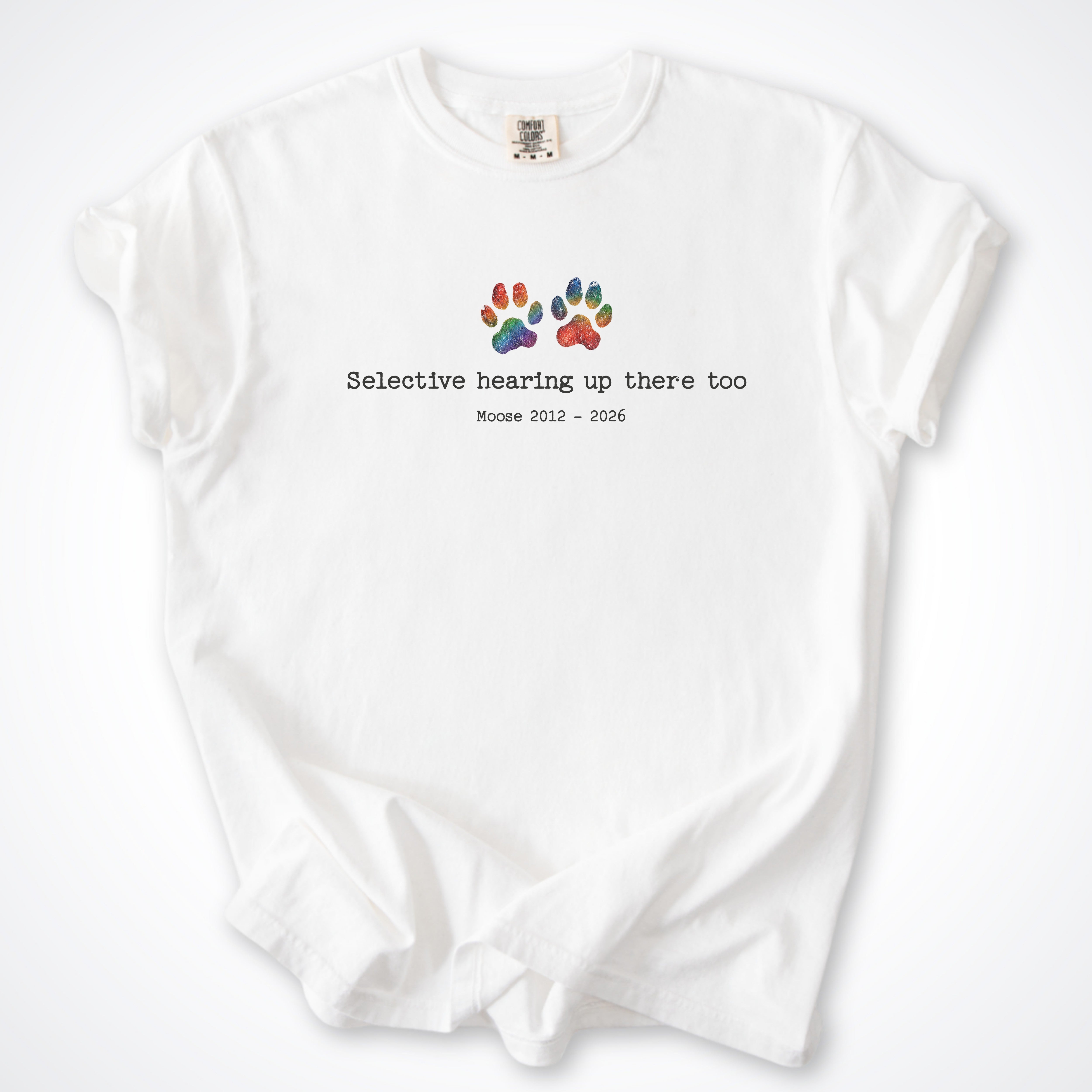 Selective Hearing Up There Too personalized pet memorial t-shirt on Comfort Colors White