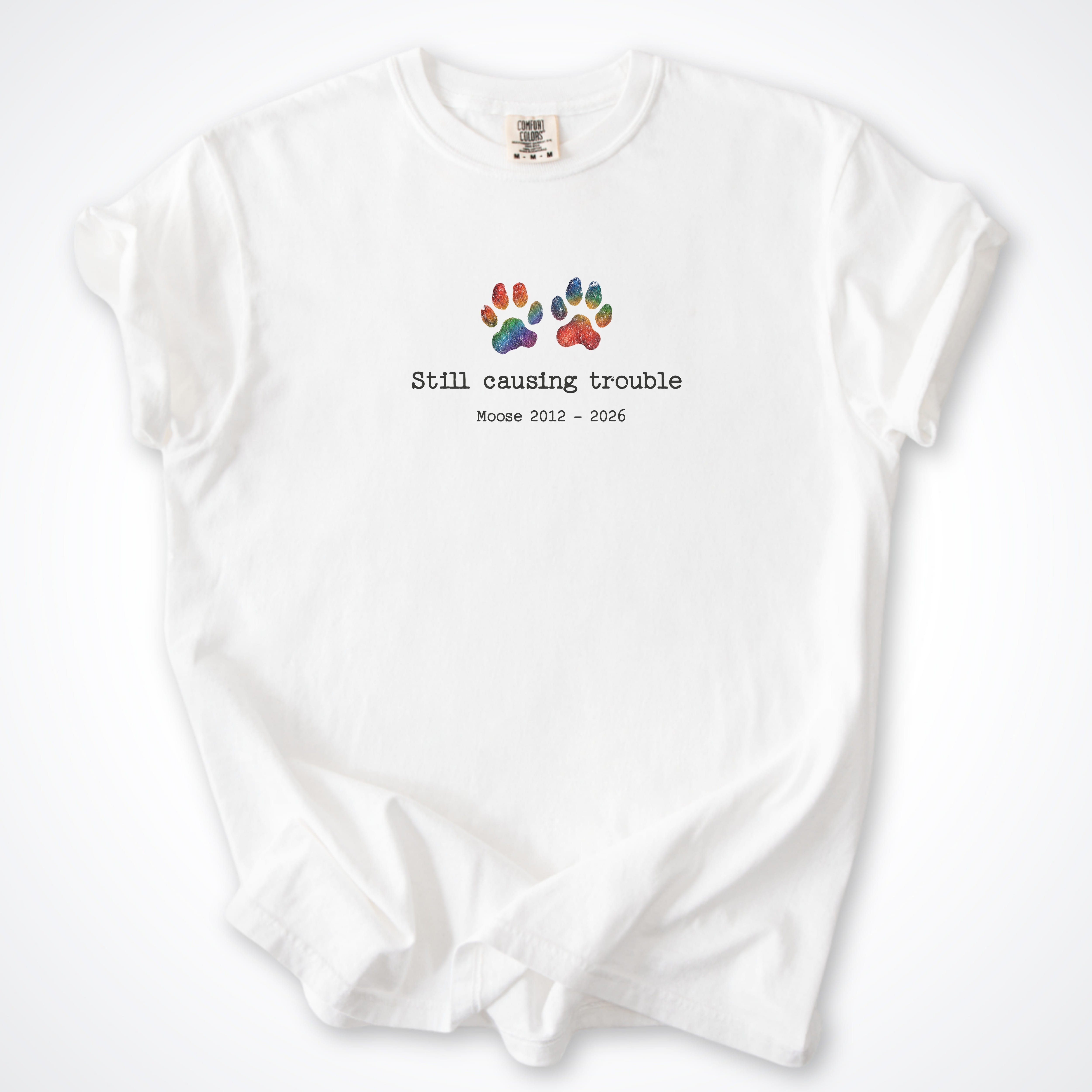 T-Shirt White / S Still Causing Trouble - Personalized Memorial Premium T-Shirt ReallyintoDogs
