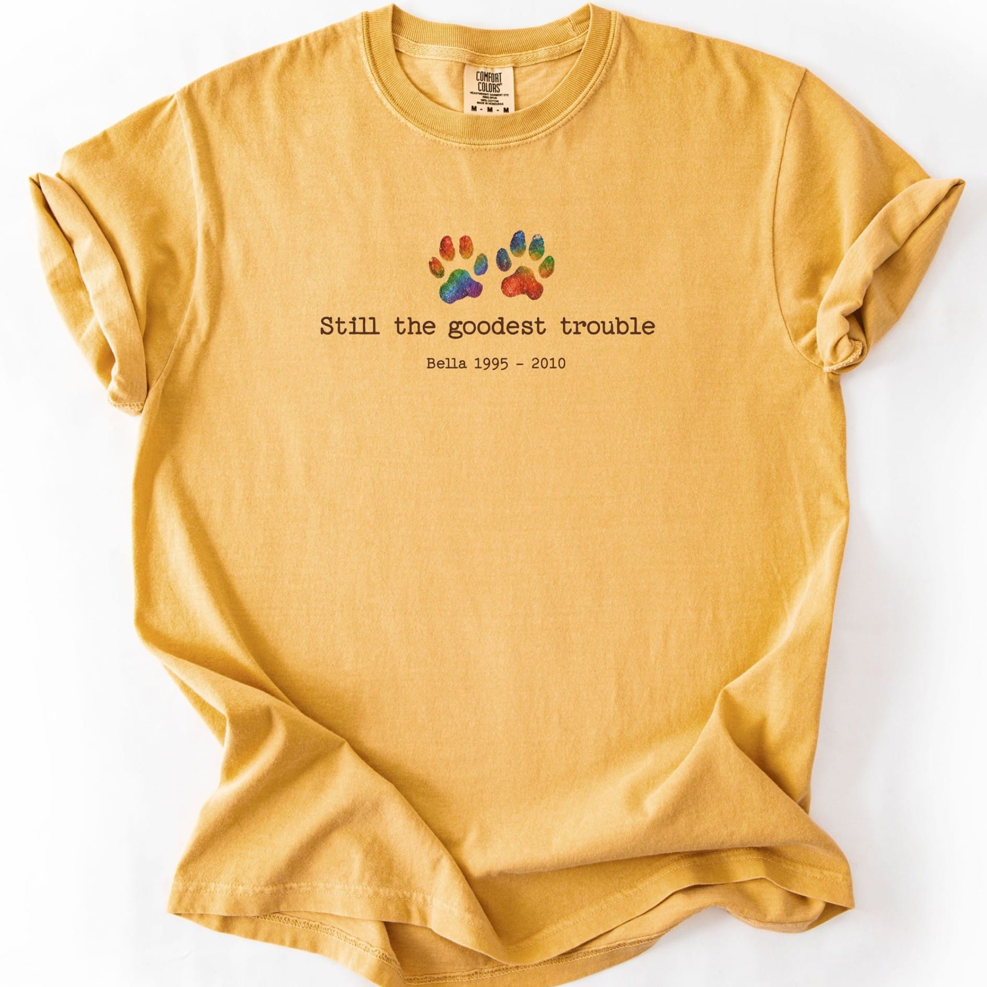 T-Shirt Mustard / S Still The Goodest Trouble - Personalized Memorial Comfort Colours T-Shirt ReallyintoDogs