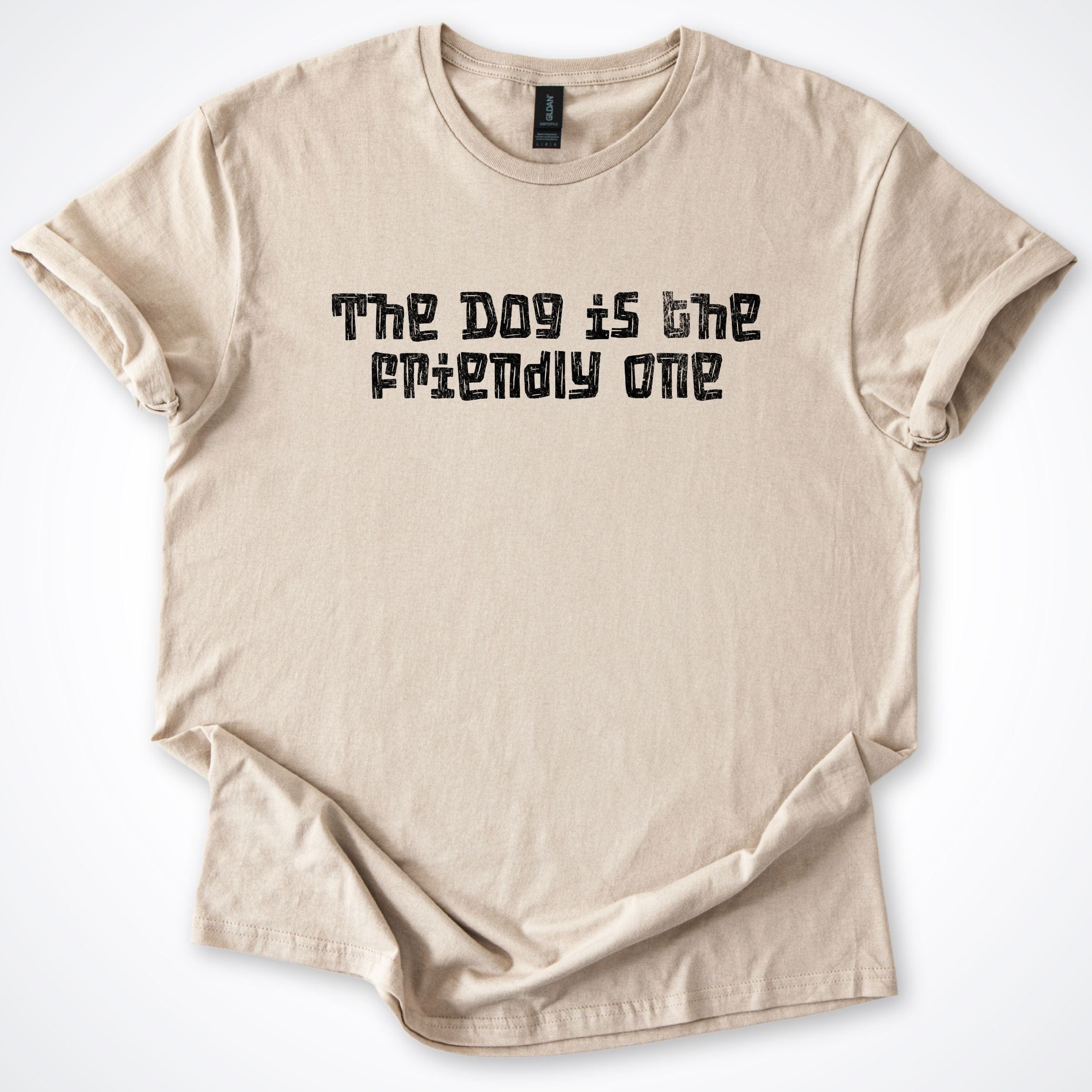 T-Shirt Sand / S The Dog Is The Friendly One T-Shirt ReallyintoDogs