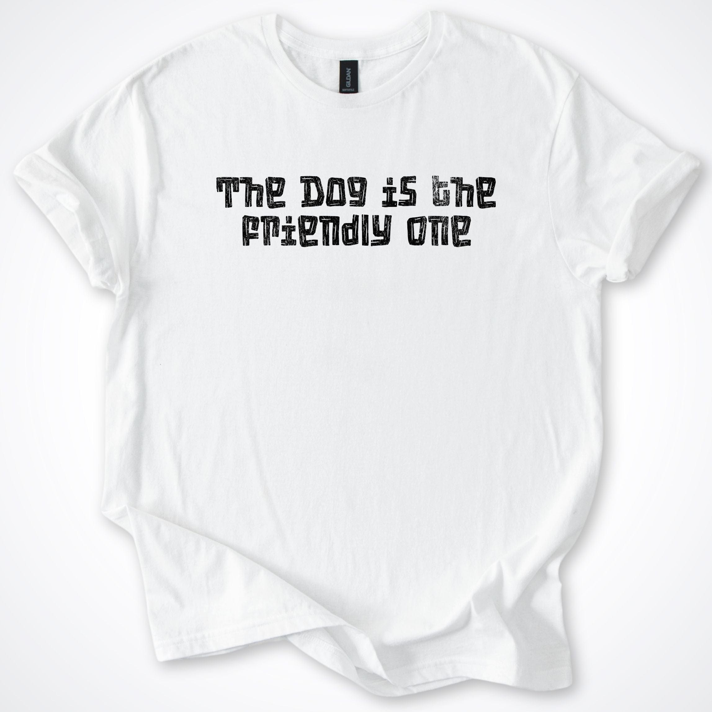 T-Shirt White / S The Dog Is The Friendly One T-Shirt ReallyintoDogs