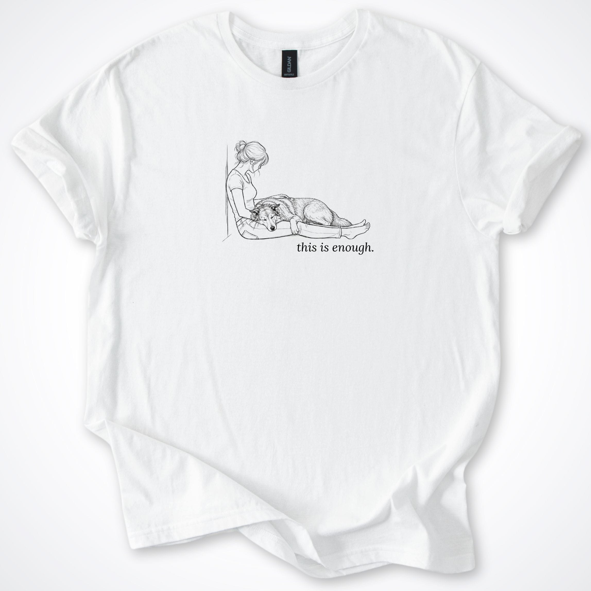 T-Shirt White / S This Is Enough Woman & Dog Large Dog T-Shirt ReallyintoDogs