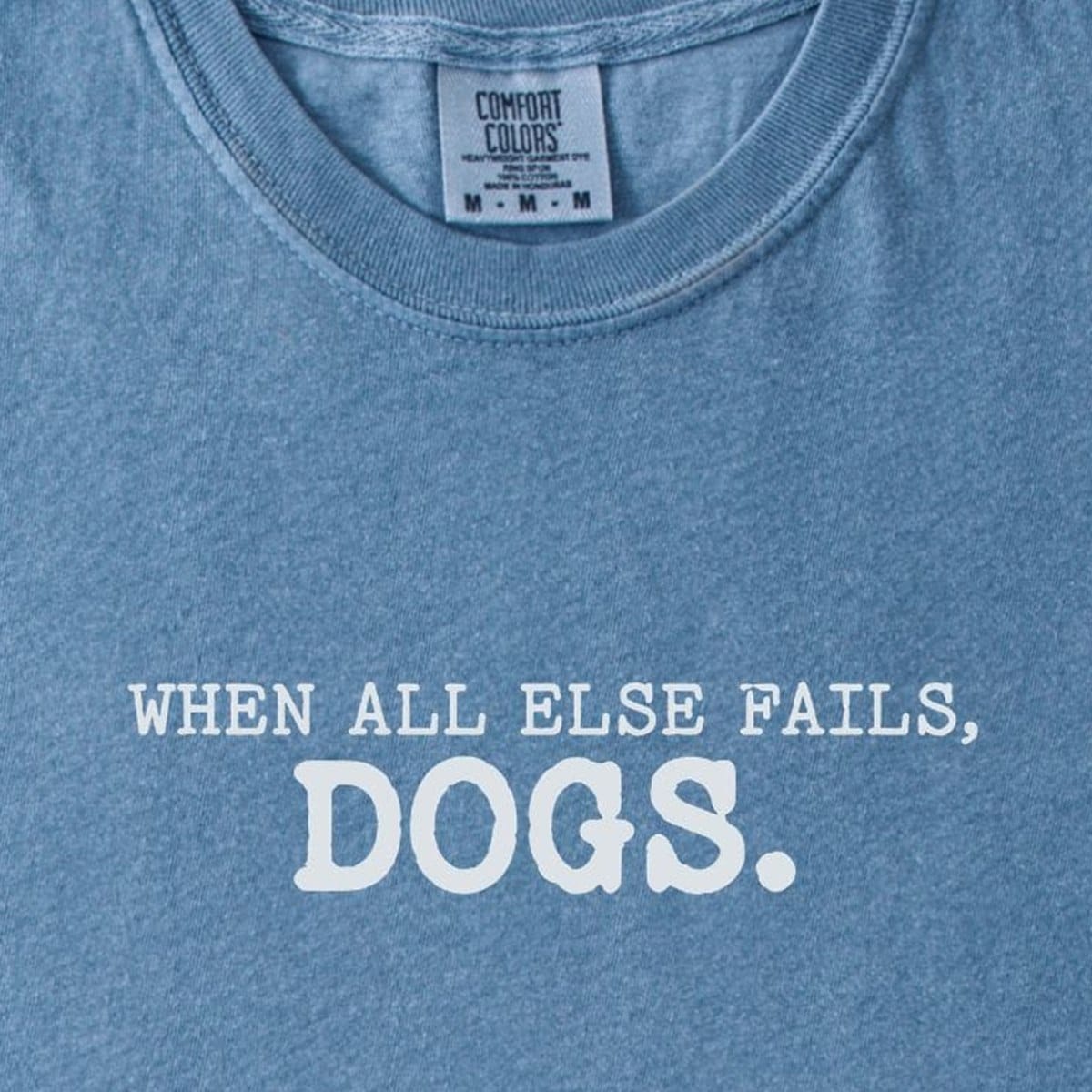 T-Shirt When All Else Fails, Dogs. Premium T-Shirt ReallyintoDogs