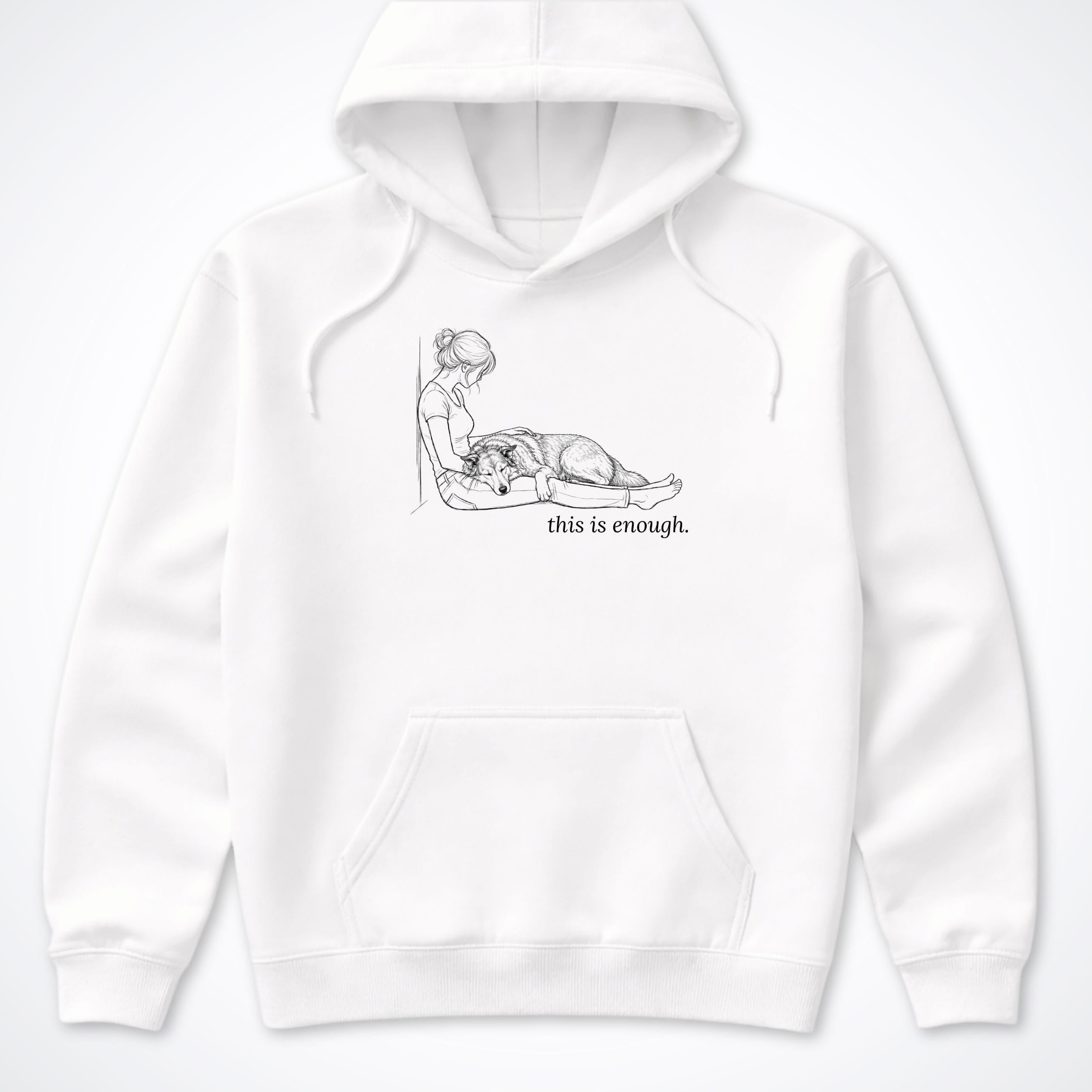 Hoodie White This Is Enough Woman & Large Dog Hooded Sweatshirt ReallyintoDogs