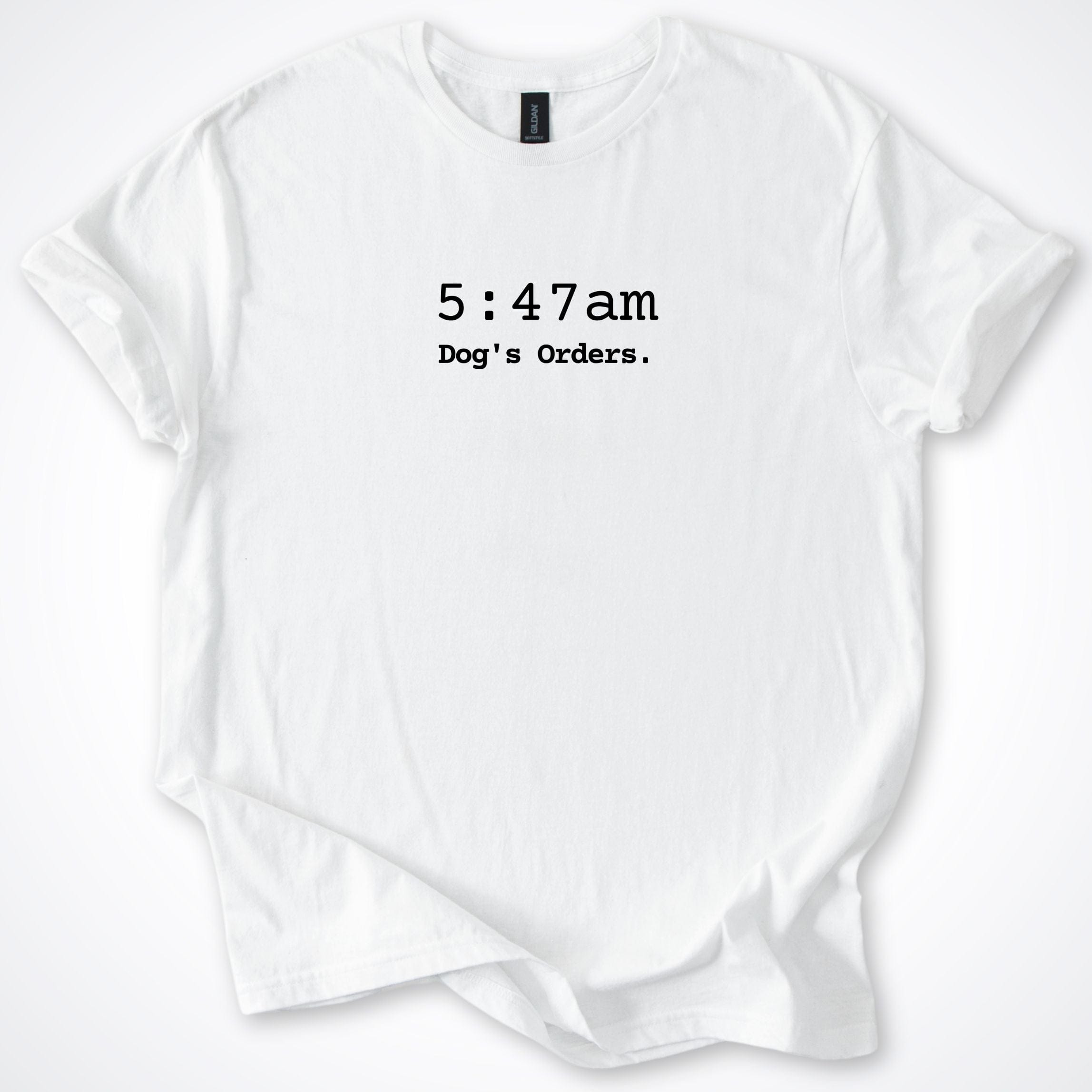 T-Shirt White / S 5.47am. Dog's Orders T-Shirt ReallyintoDogs