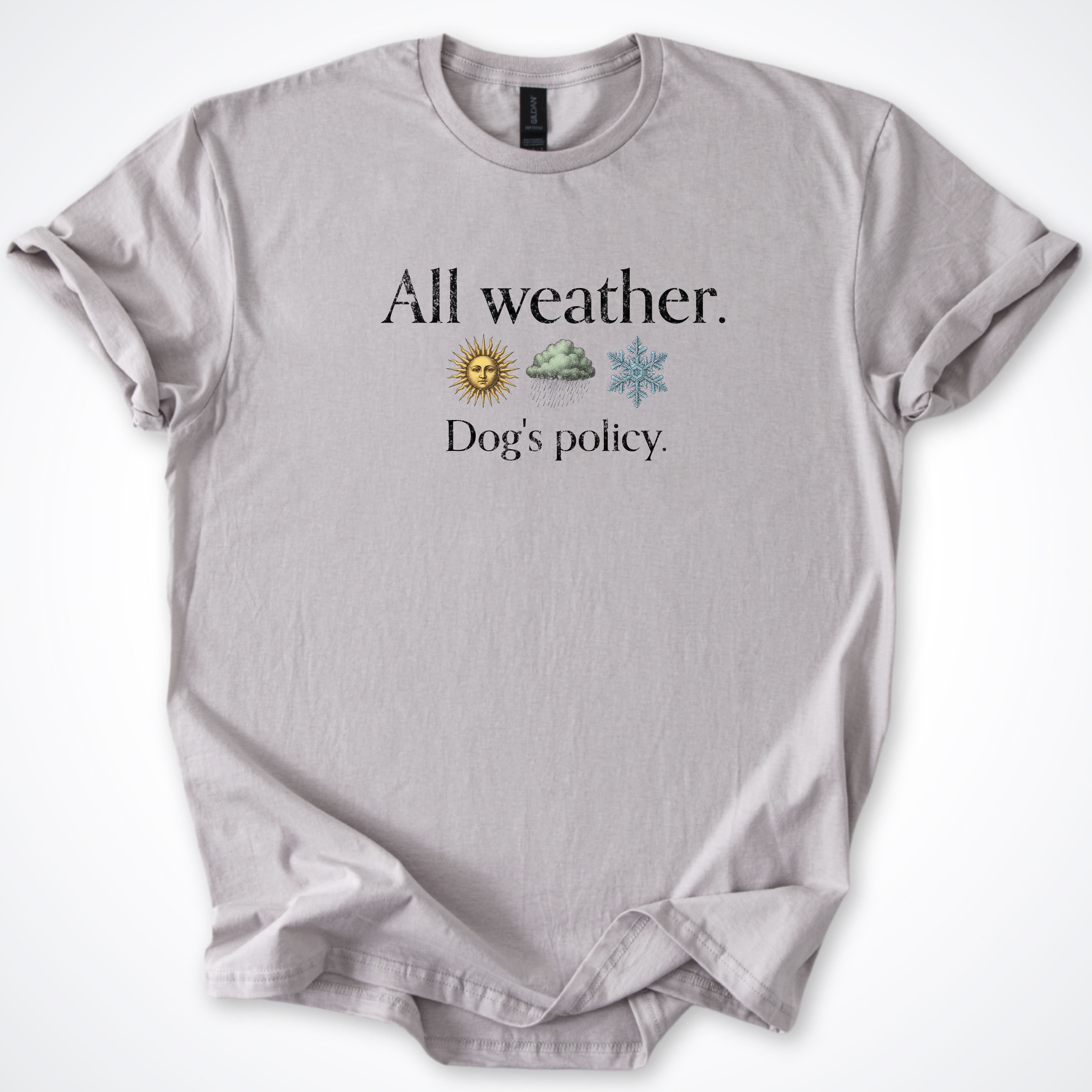 T-Shirt Ice Grey / S All Weather. Dog's Policy. Classic T-Shirt ReallyintoDogs