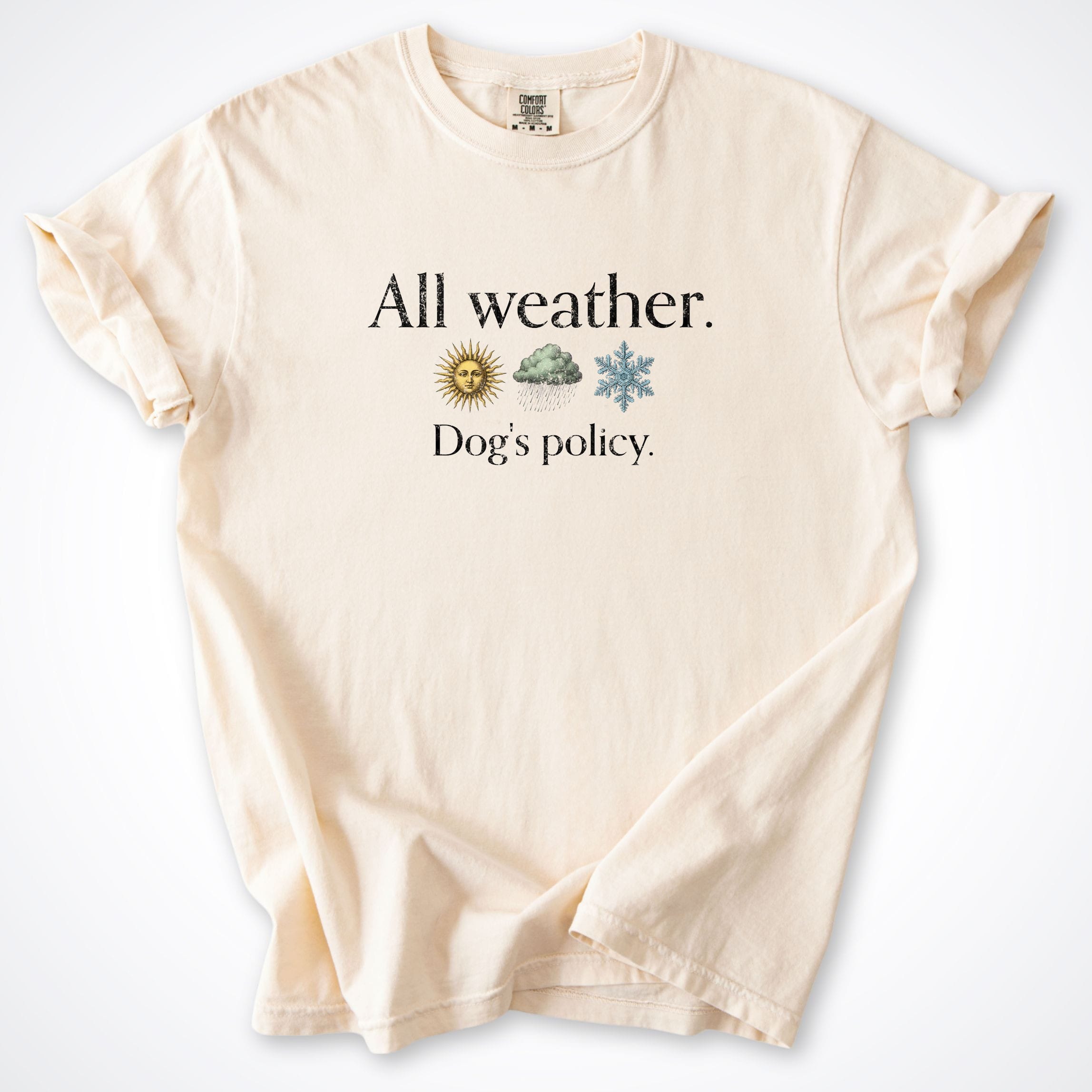 T-Shirt Ivory / S All Weather. Dog's Policy. Premium T-Shirt ReallyintoDogs