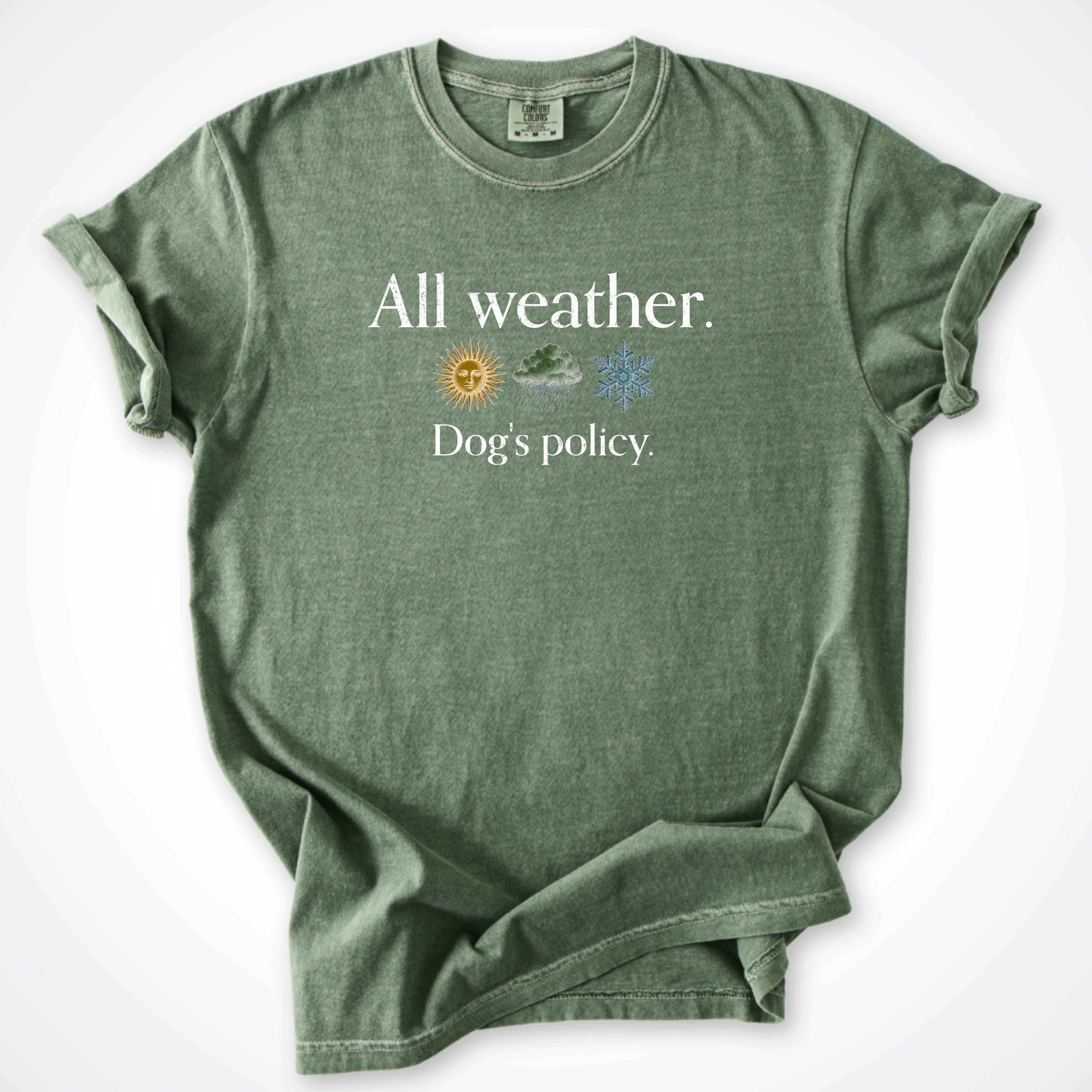 T-Shirt Moss / S All Weather. Dog's Policy. Premium T-Shirt ReallyintoDogs