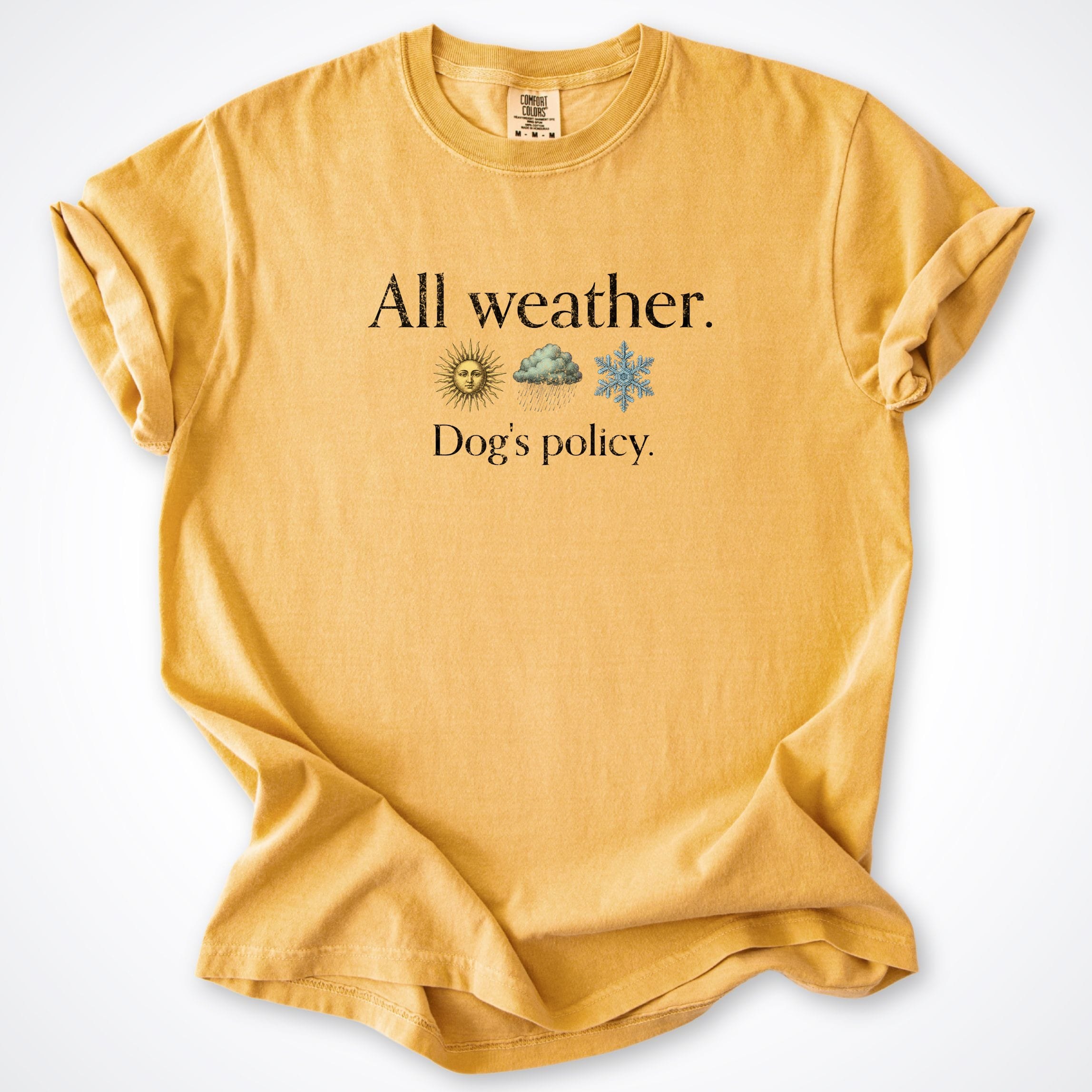 T-Shirt Mustard / S All Weather. Dog's Policy. Premium T-Shirt ReallyintoDogs