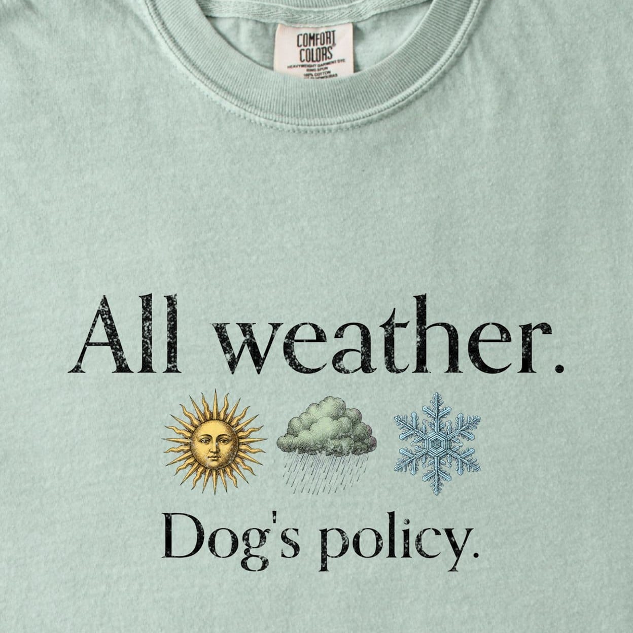 T-Shirt All Weather. Dog's Policy. Premium T-Shirt ReallyintoDogs