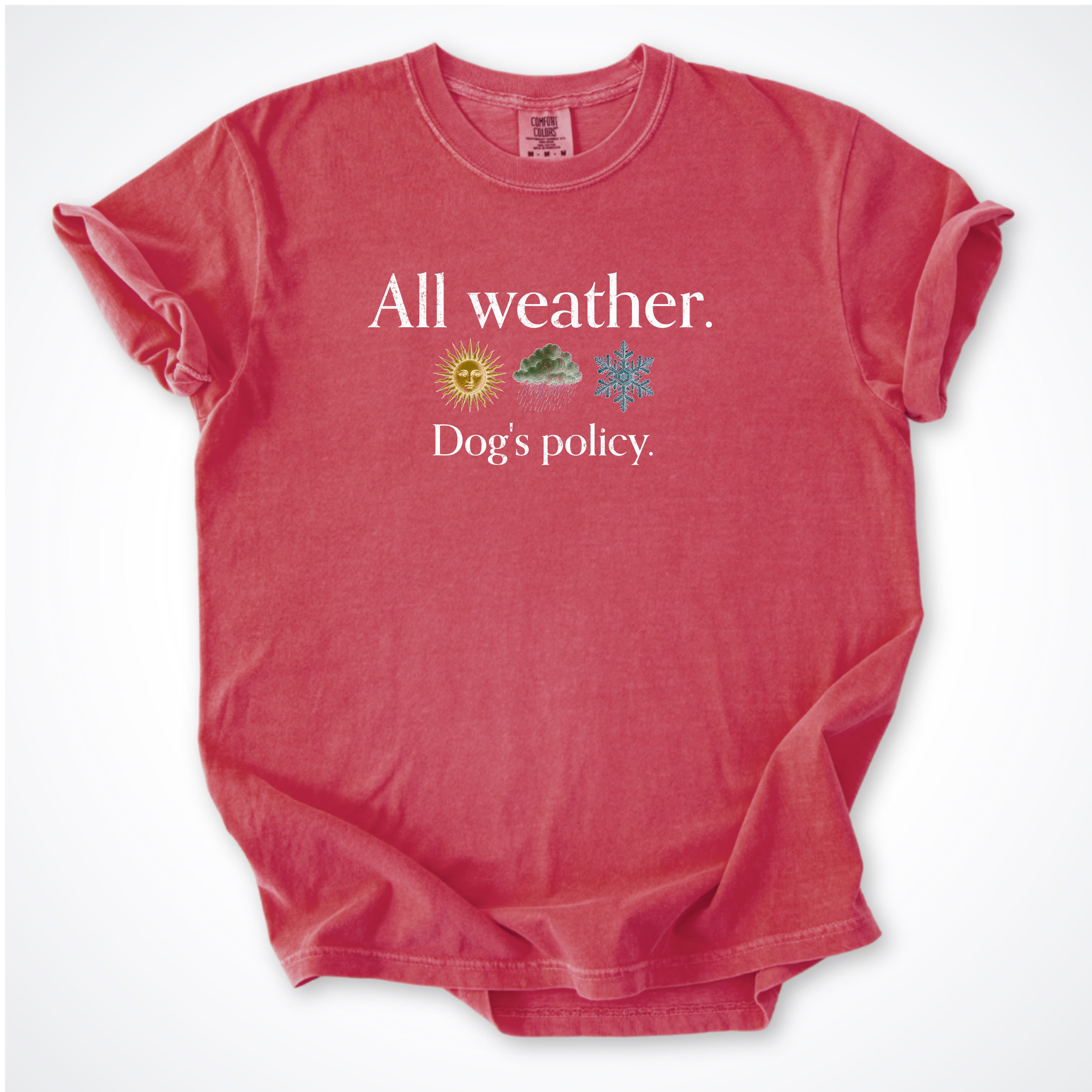 T-Shirt Watermelon / S All Weather. Dog's Policy. Premium T-Shirt ReallyintoDogs