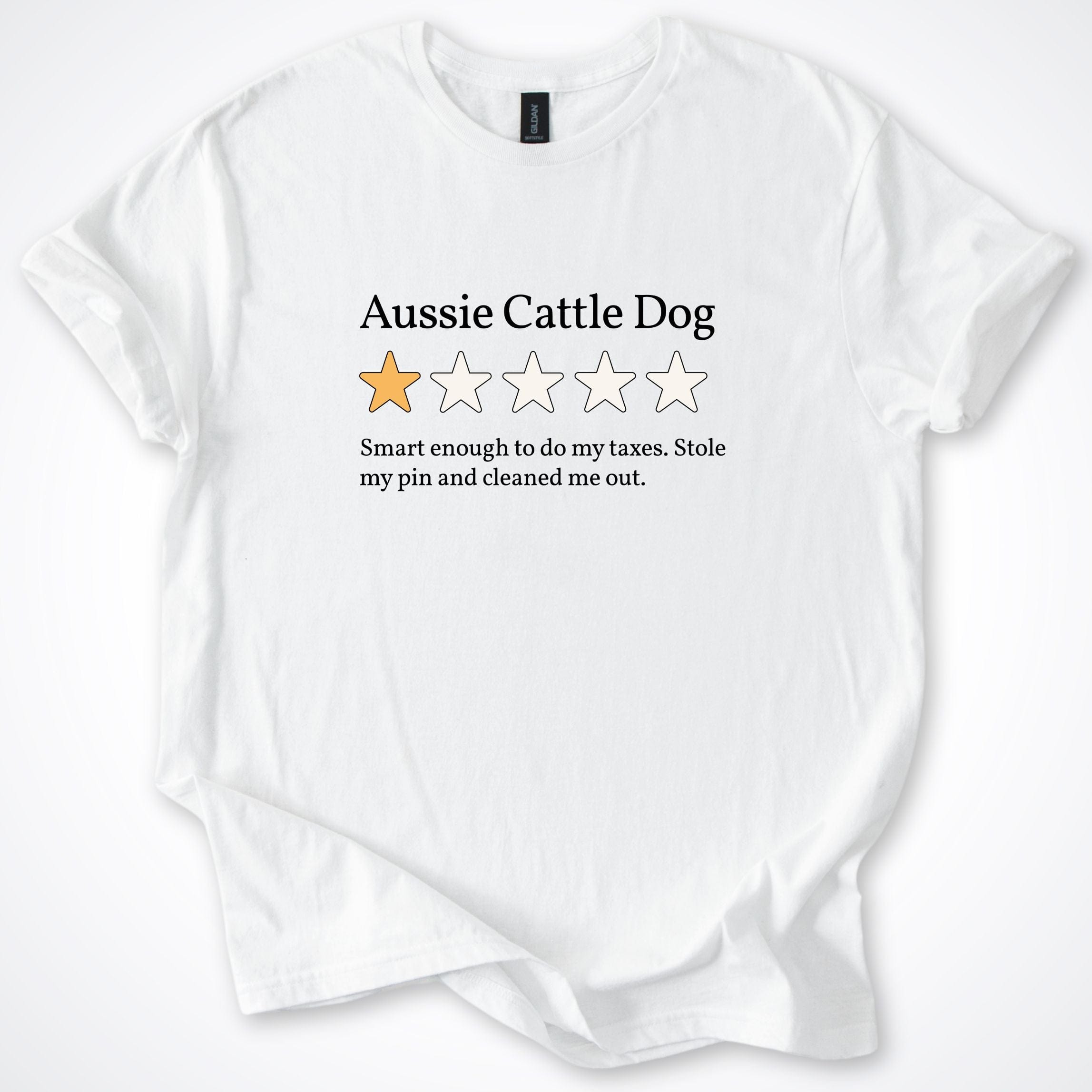 T-Shirt White / S Aussie Cattle Dog V3 One Star Review T-Shirt ReallyintoDogs