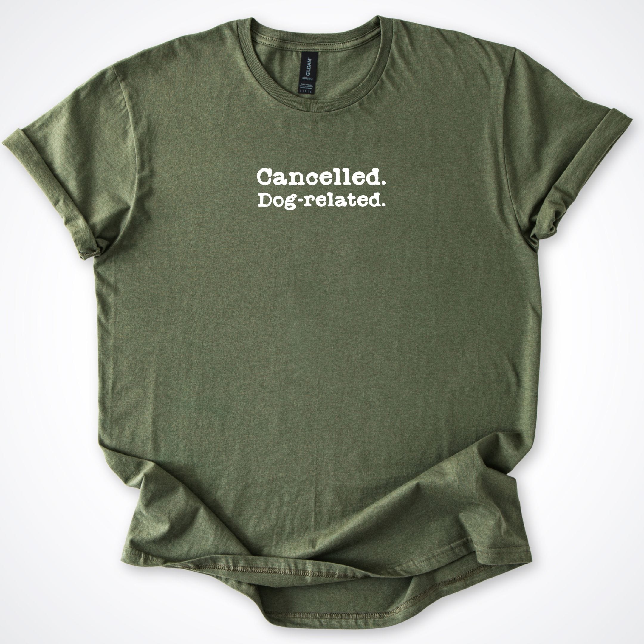 T-Shirt Military Green / S Cancelled. Dog Related T-Shirt ReallyintoDogs