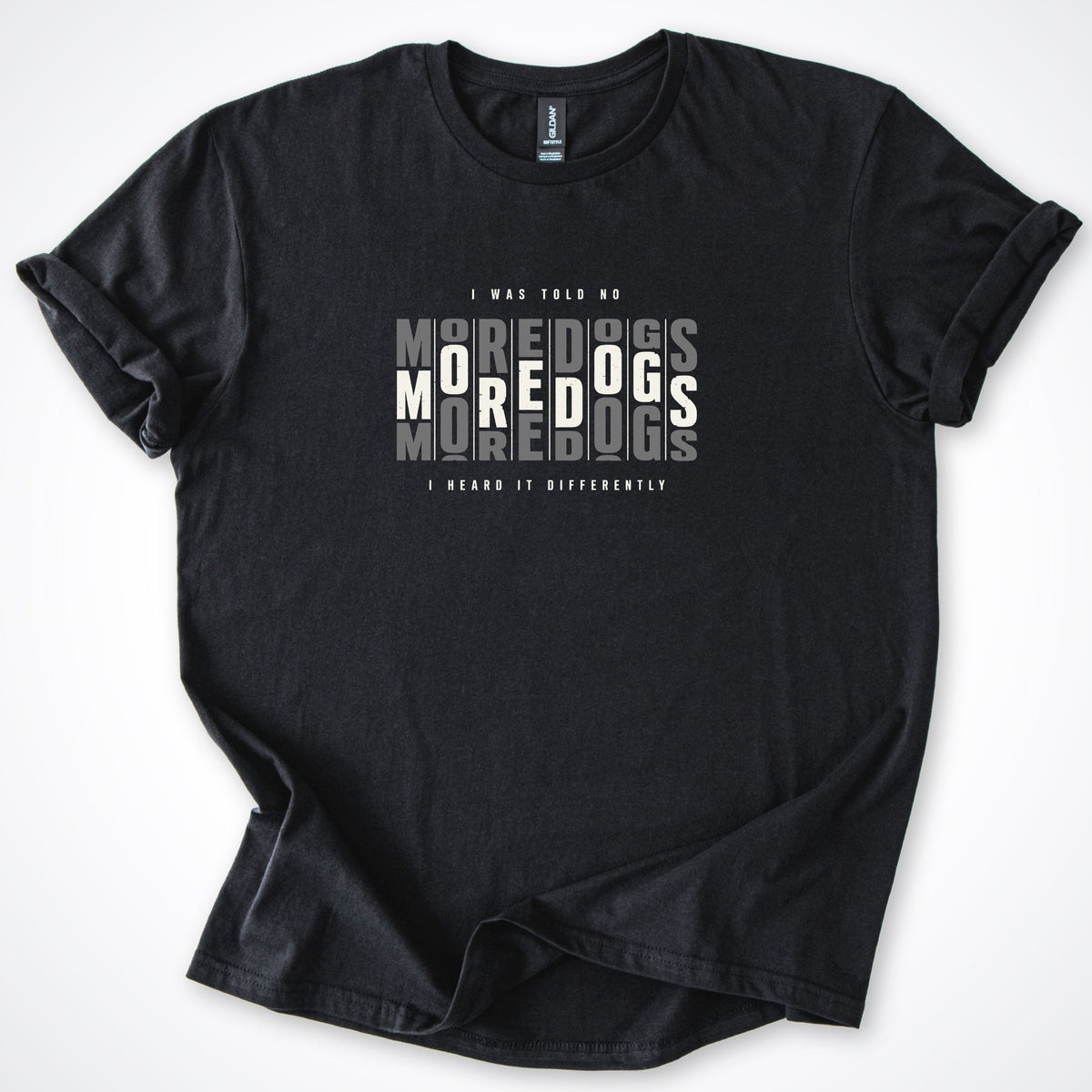 I Was Told No More Dogs Classic T-Shirt