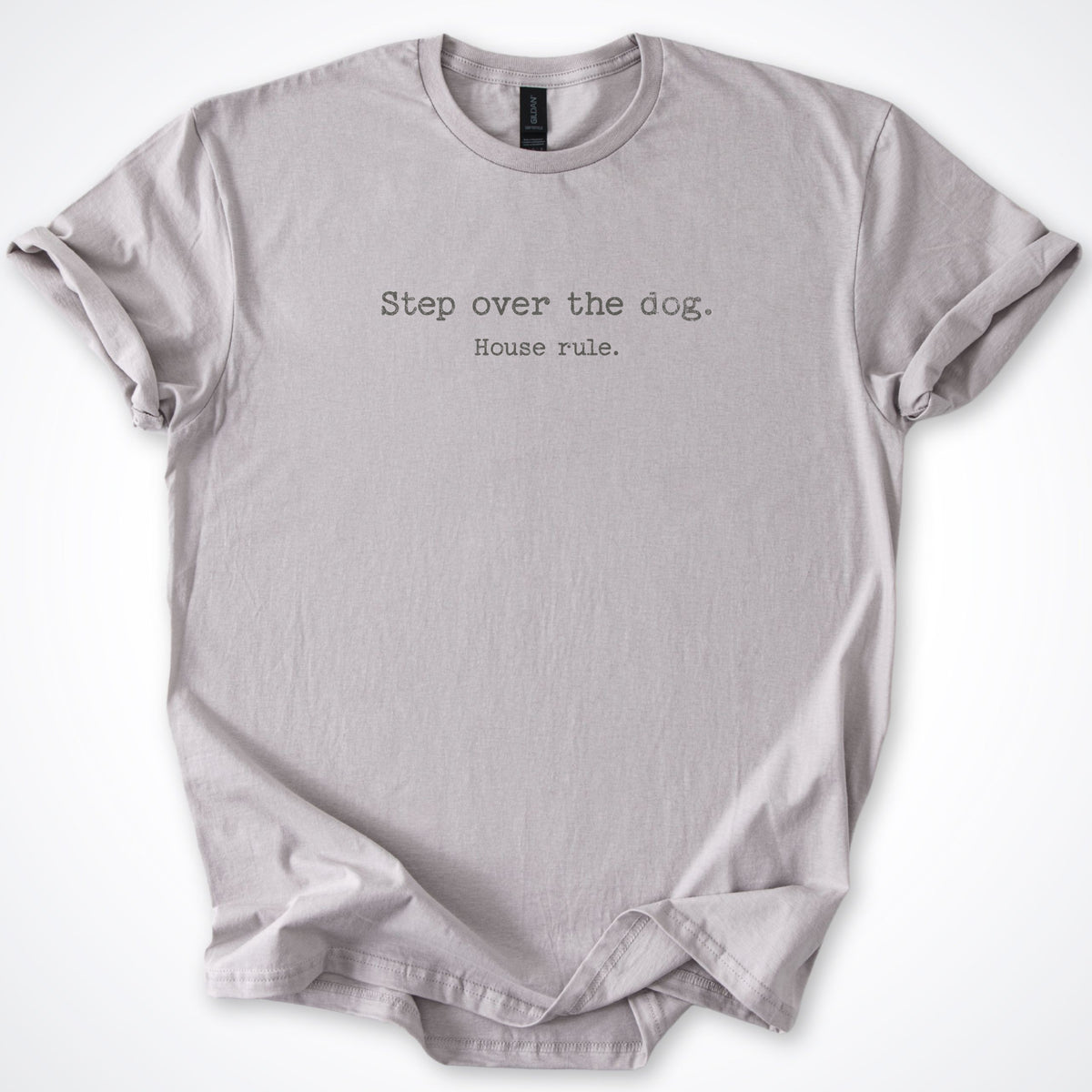 Step Over The Dog. House Rule. Classic T-Shirt