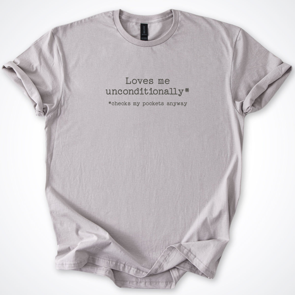 Loves Me Unconditionally* Classic T-Shirt