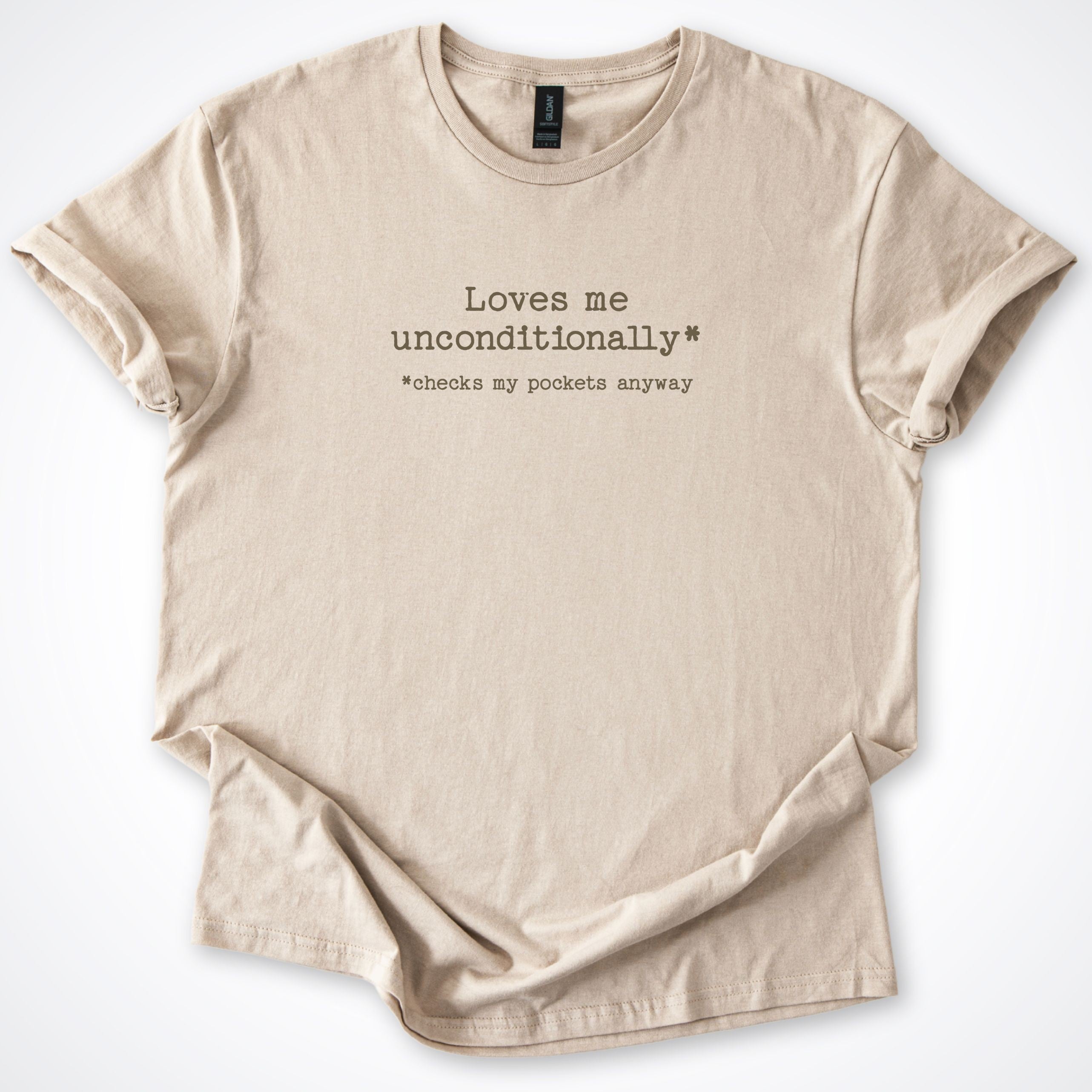 Loves Me Unconditionally* Classic T-Shirt