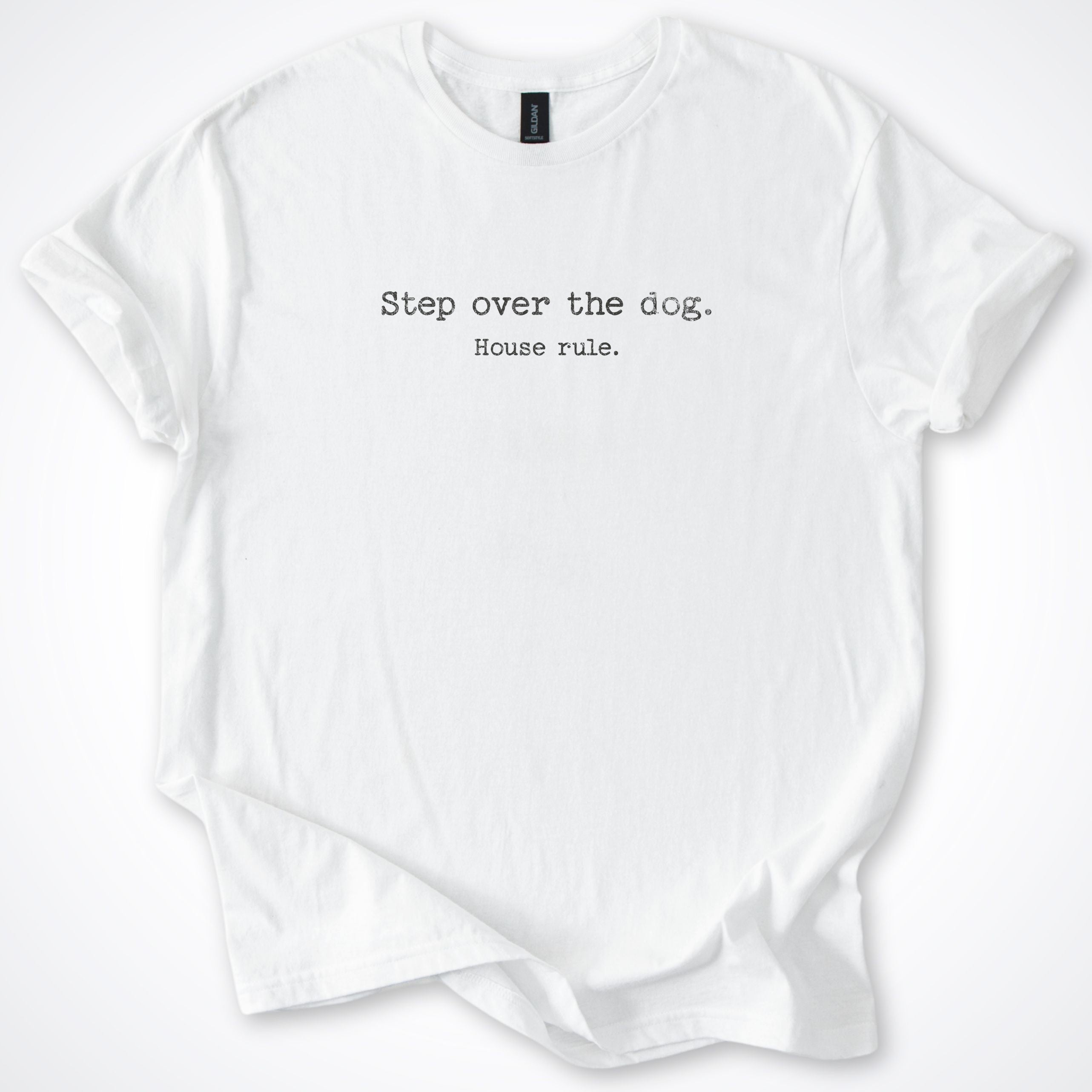 Step Over The Dog. House Rule. Classic T-Shirt
