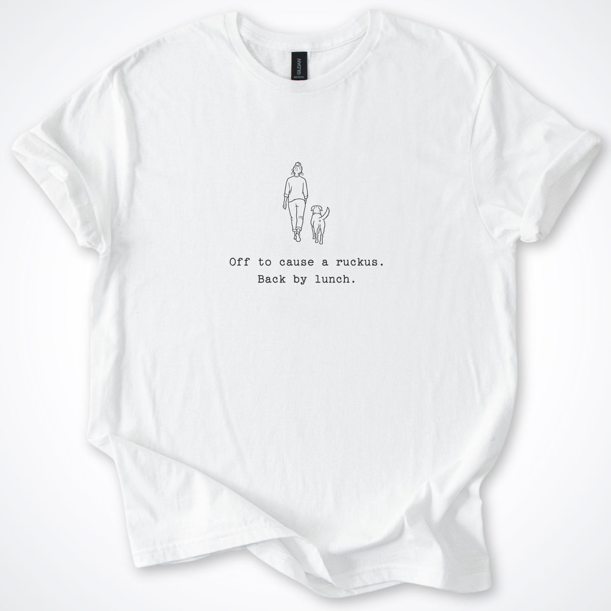 Off To Cause A Ruckus. Back By Lunch. Classic T-Shirt