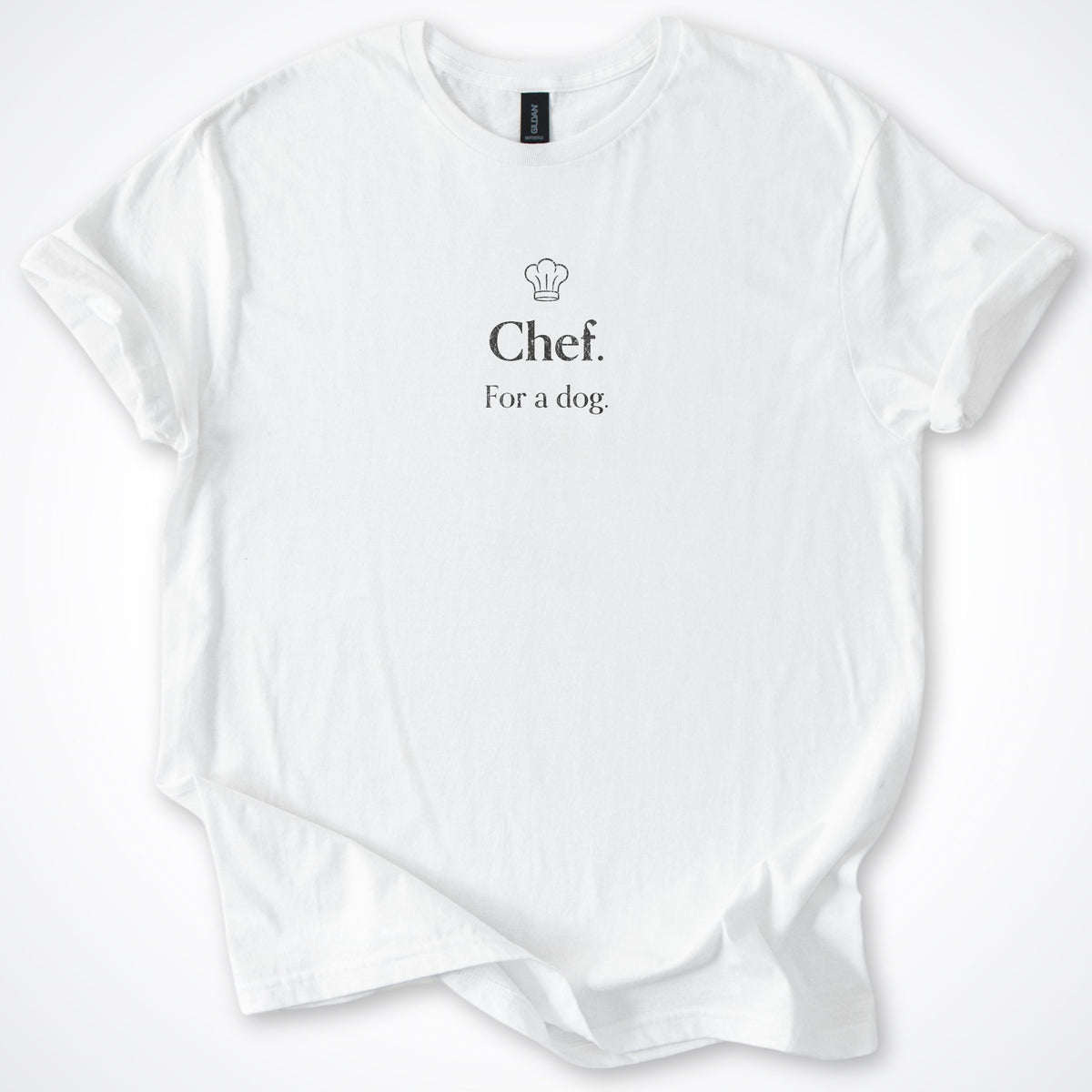 Chef. For a Dog. Classic T-Shirt
