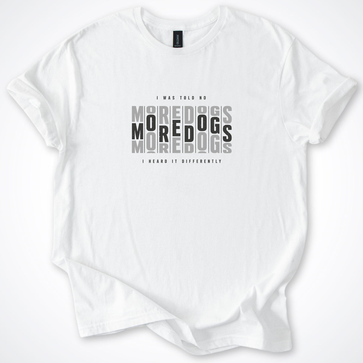 I Was Told No More Dogs Classic T-Shirt