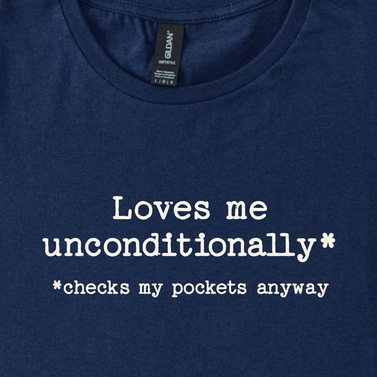 Loves Me Unconditionally* Classic T-Shirt