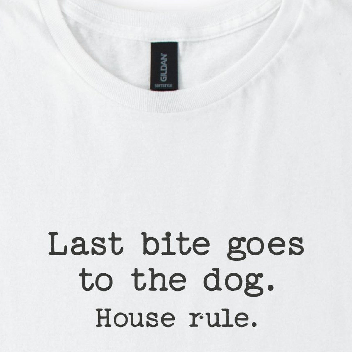 Last Bite Goes To The Dog. House Rule. Classic T-Shirt
