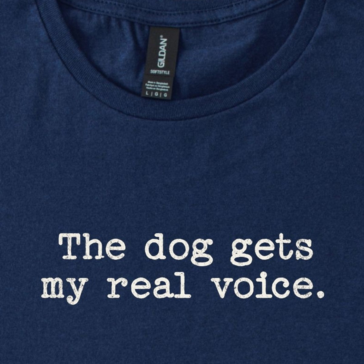 The Dog Gets My Real Voice. Classic T-Shirt