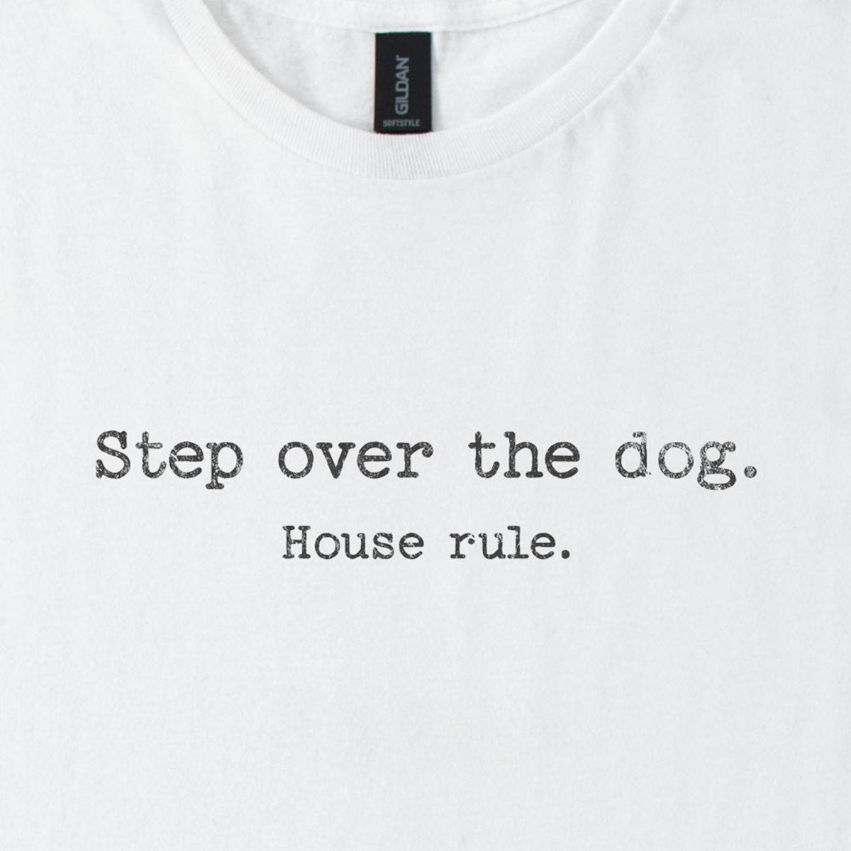 Step Over The Dog. House Rule. Classic T-Shirt