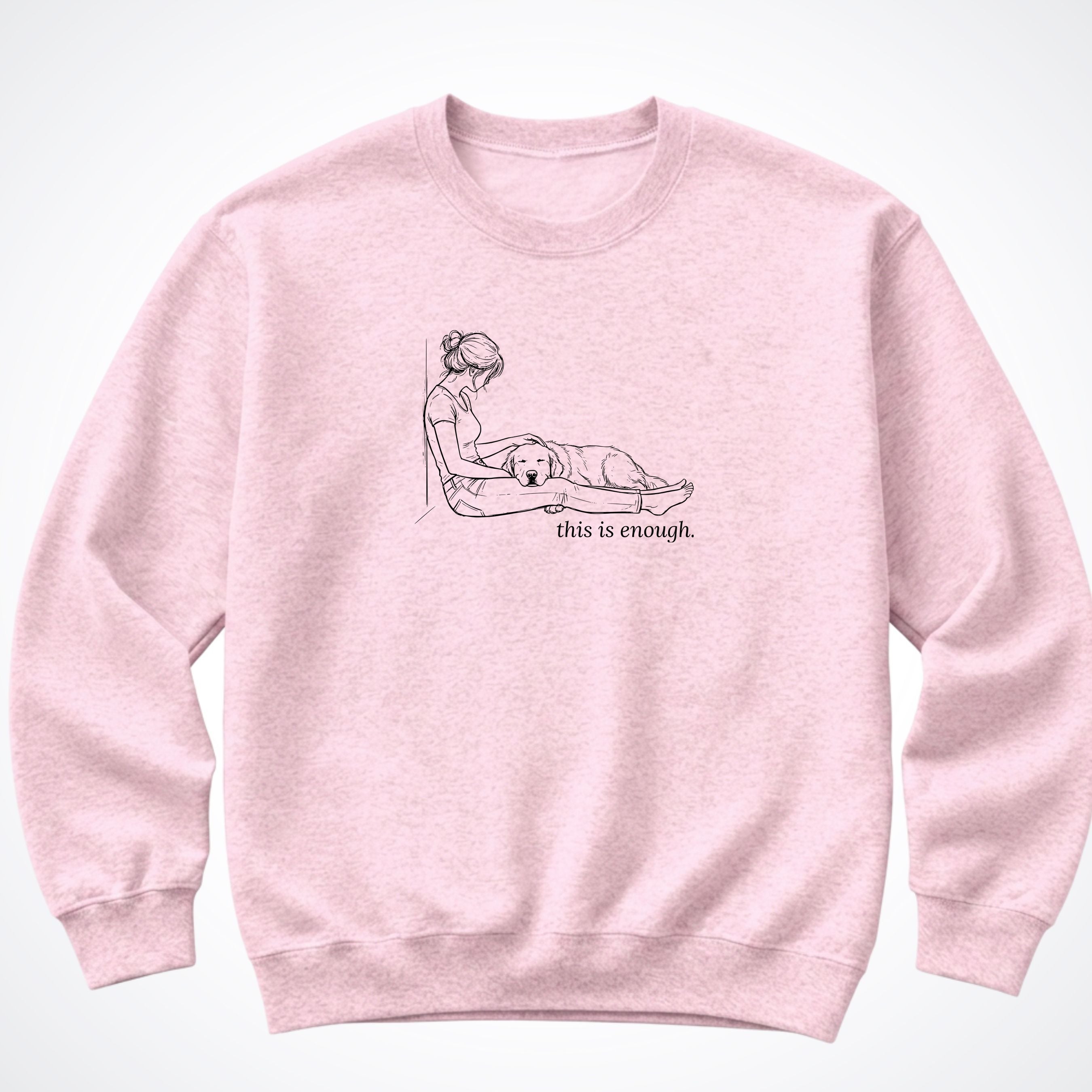 This Is Enough Woman & Dog Crewneck Sweatshirt — Light Pink