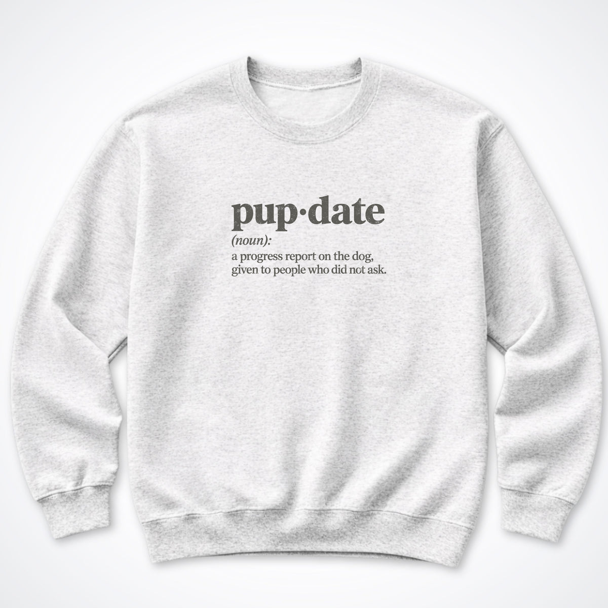Pup-date (Noun) Crewneck Sweatshirt