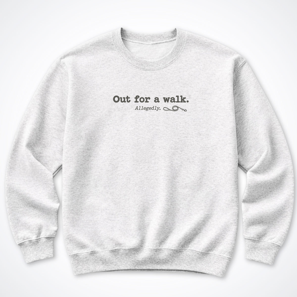 Out For A Walk. Allegedly. Crewneck Sweatshirt