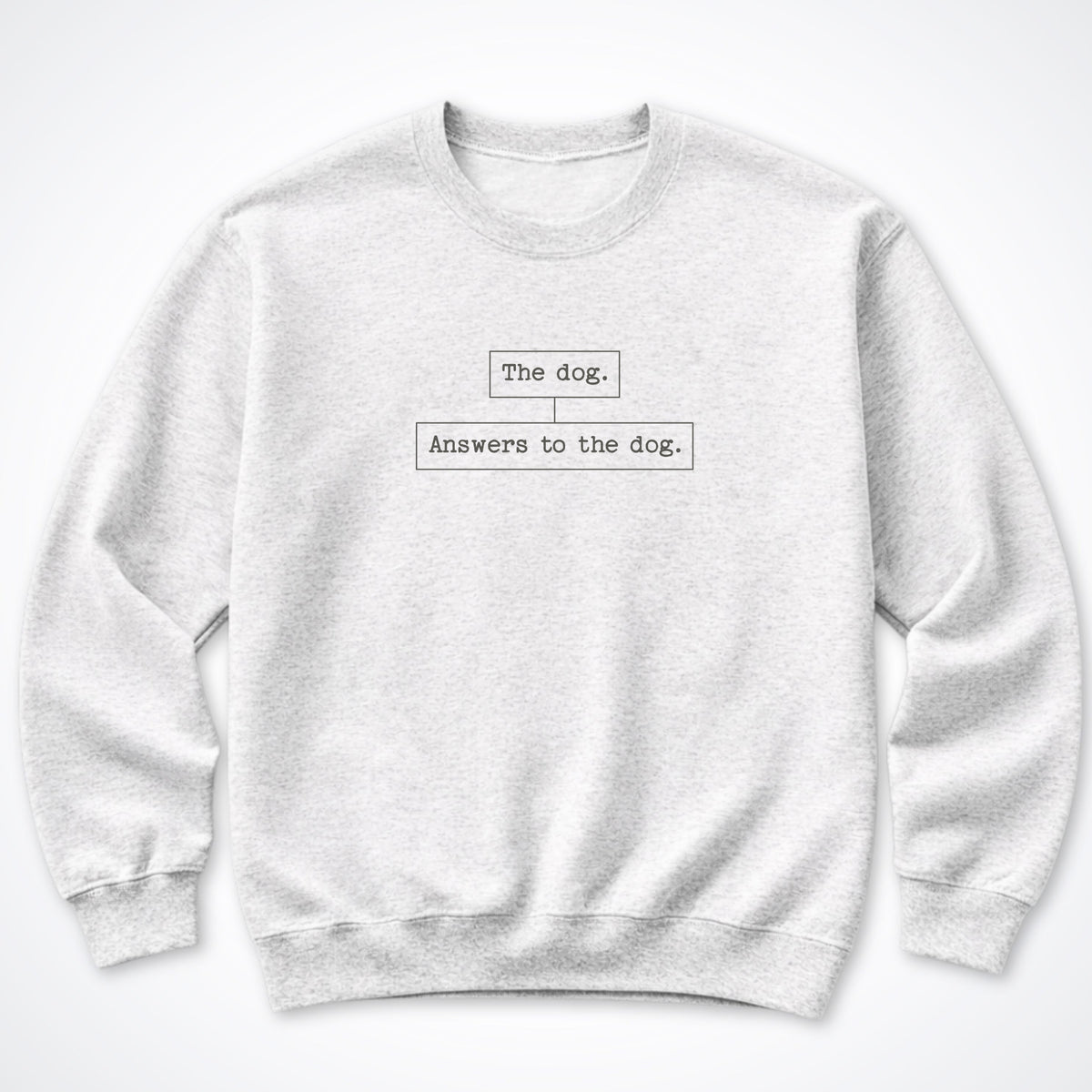 Answers To The Dog Crewneck Sweatshirt