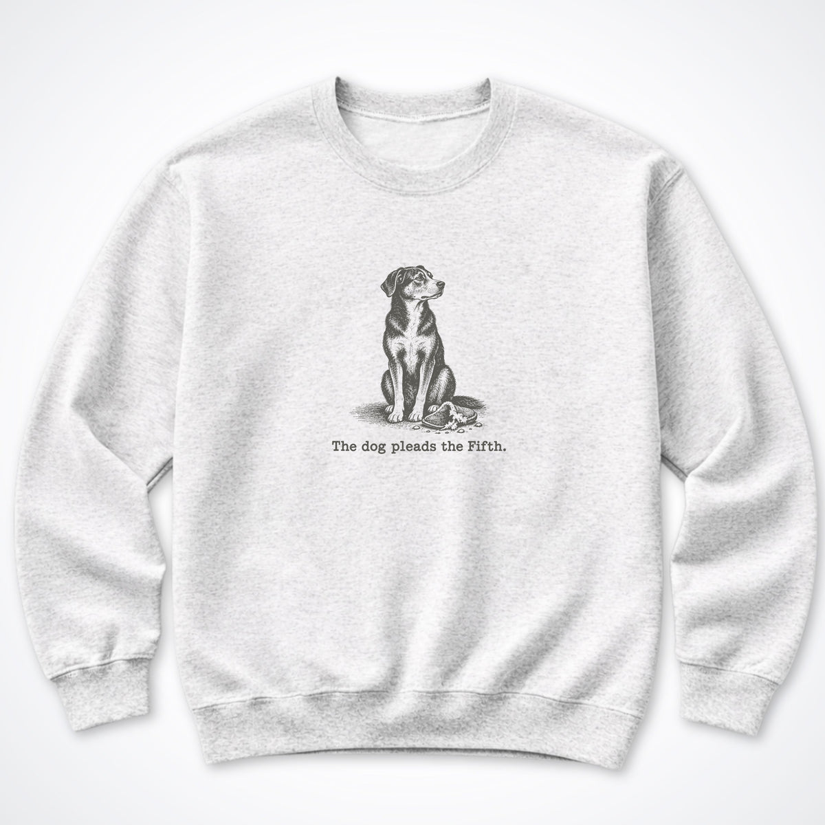 The Dog Pleads The Fifth. Portrait Crewneck Sweatshirt