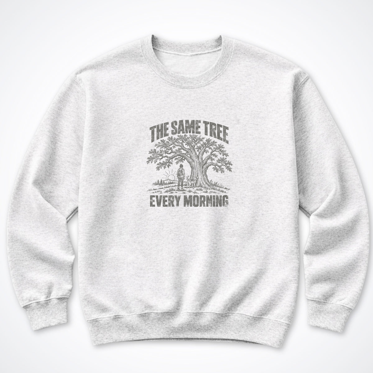 The Same Tree. Every Morning. Crewneck Sweatshirt