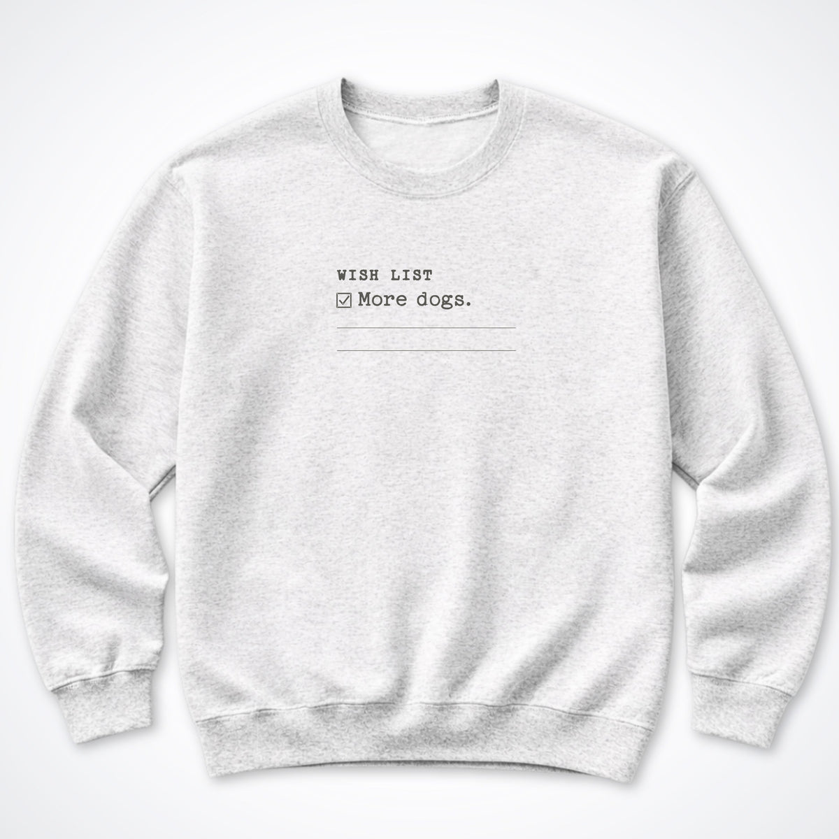 Wish List: More Dogs Crewneck Sweatshirt