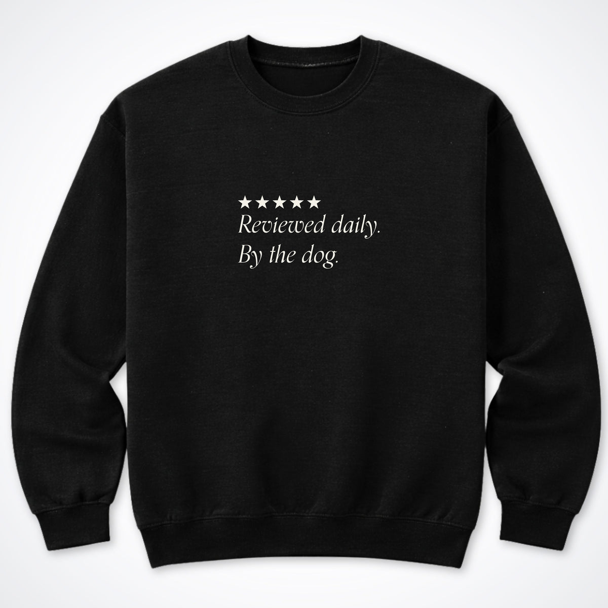 Reviewed Daily. By The Dog. Crewneck Sweatshirt