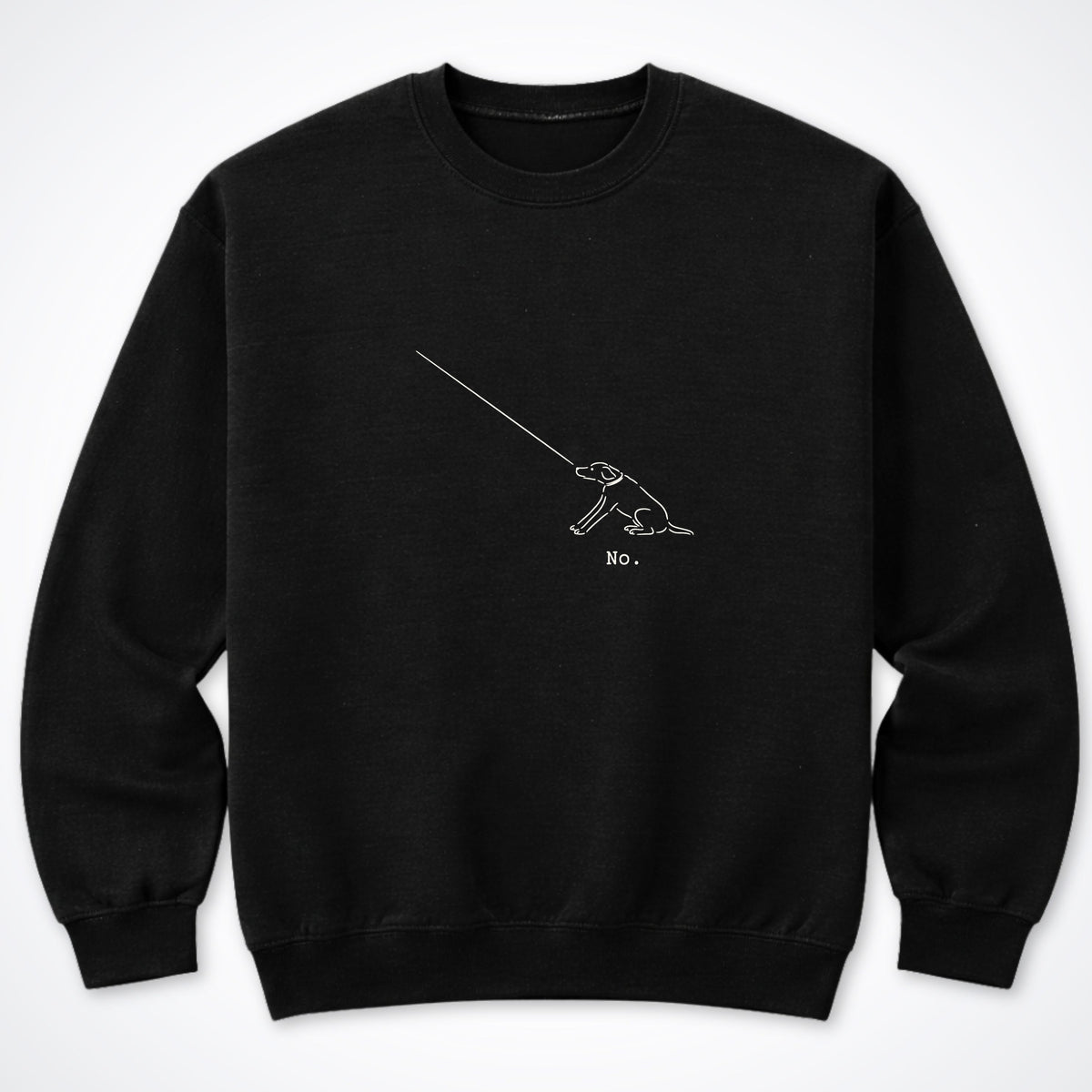 The Dog Says No Crewneck Sweatshirt