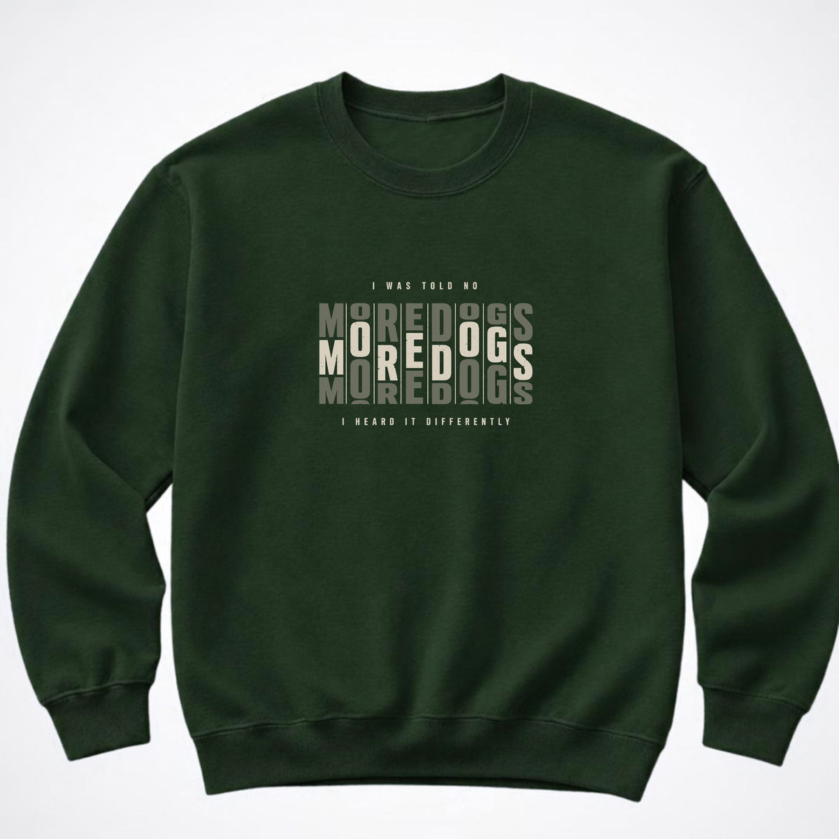 I Was Told No More Dogs Crewneck Sweatshirt