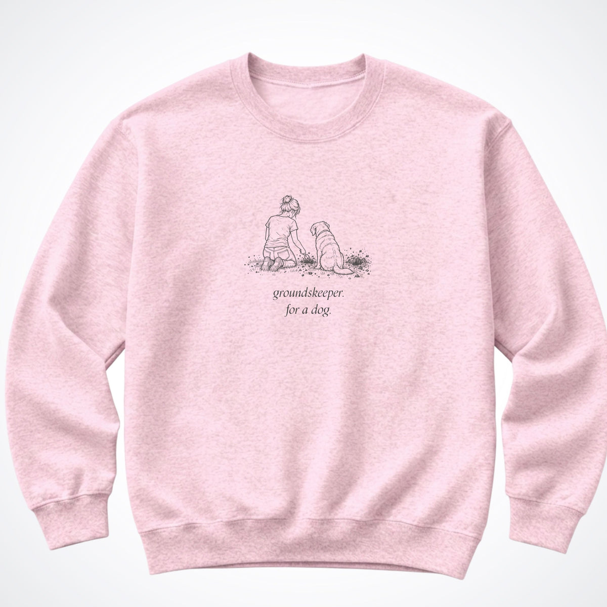 Groundskeeper. For A Dog. Sketch Crewneck Sweatshirt