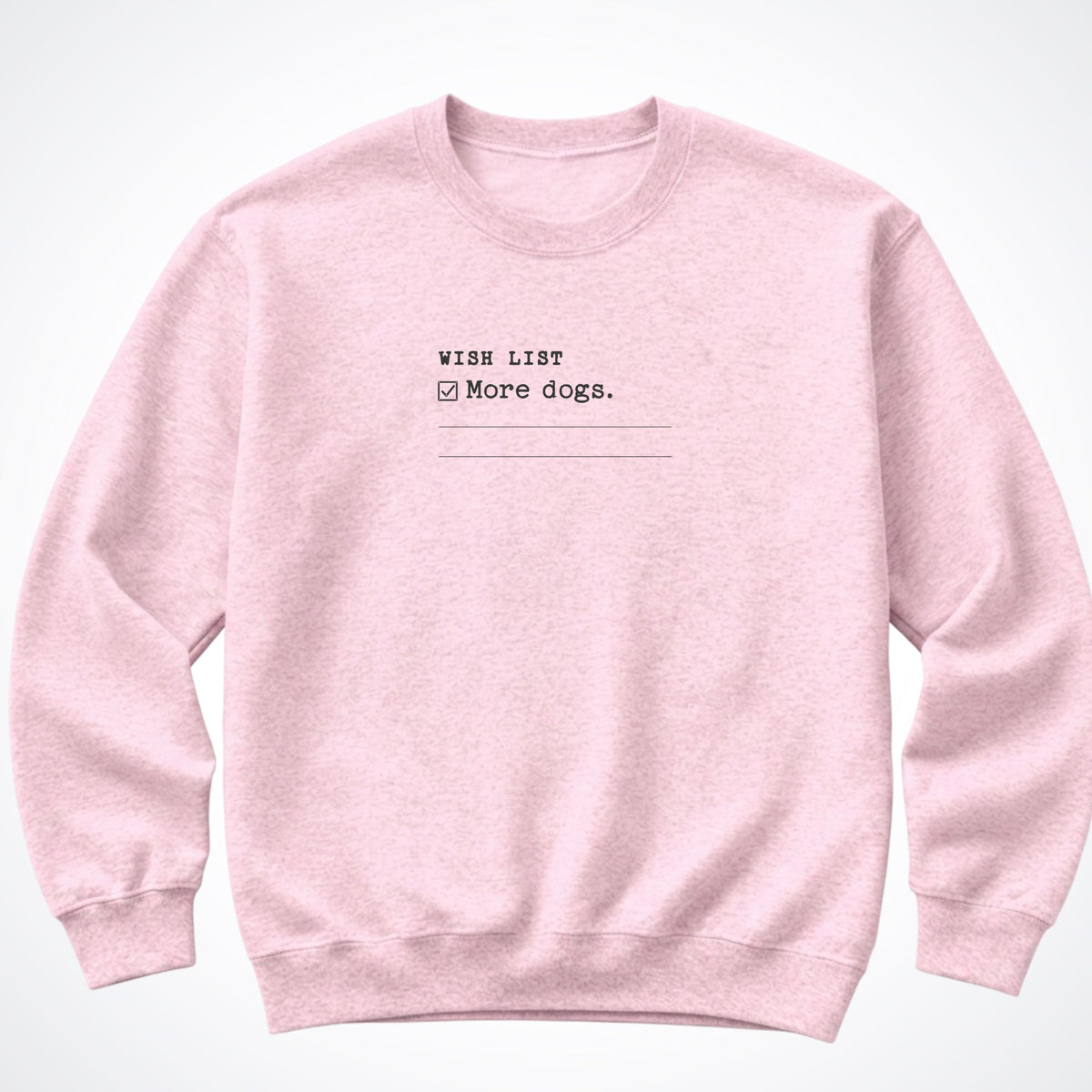 Wish List: More Dogs Crewneck Sweatshirt