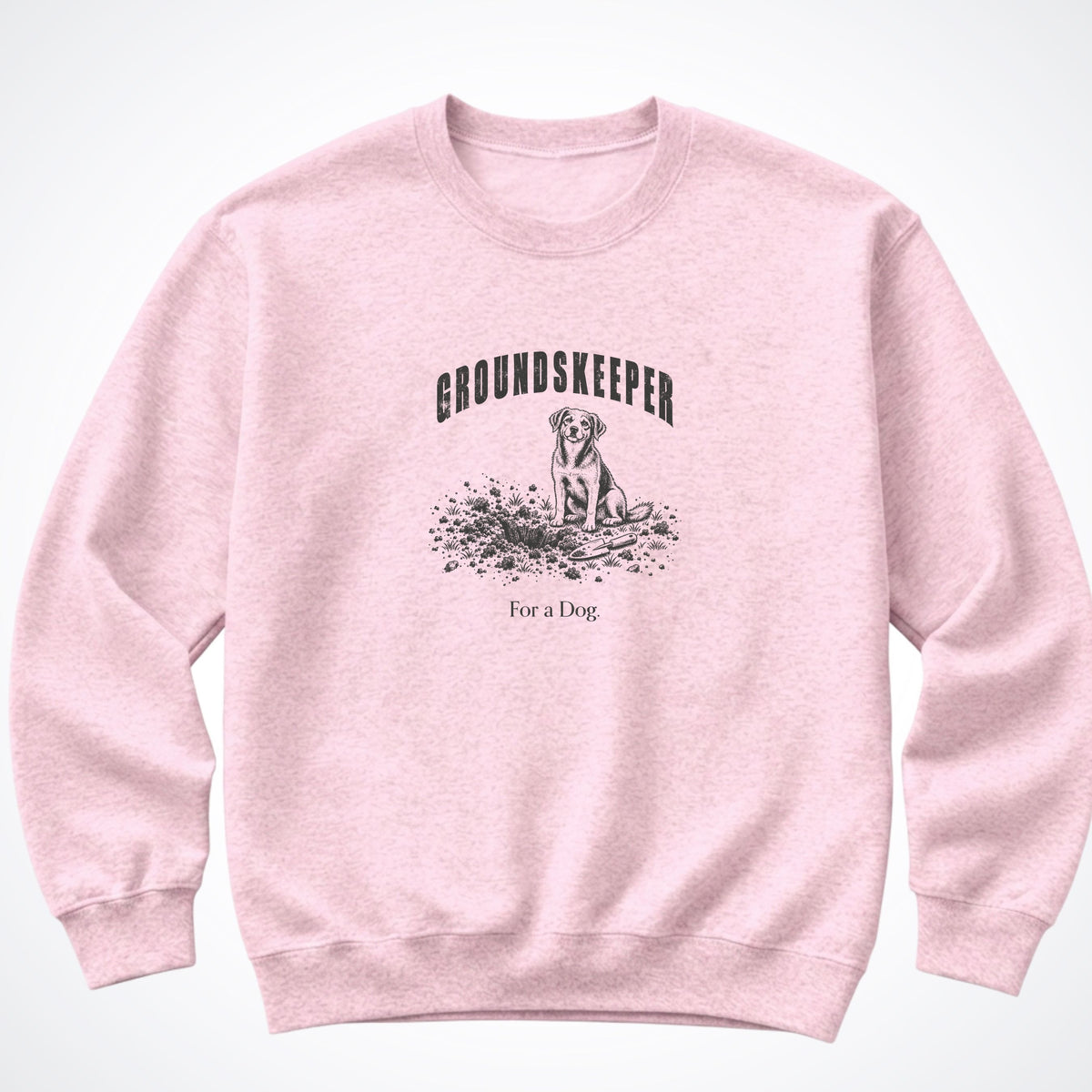 Groundskeeper. For A Dog. Arch Crewneck Sweatshirt