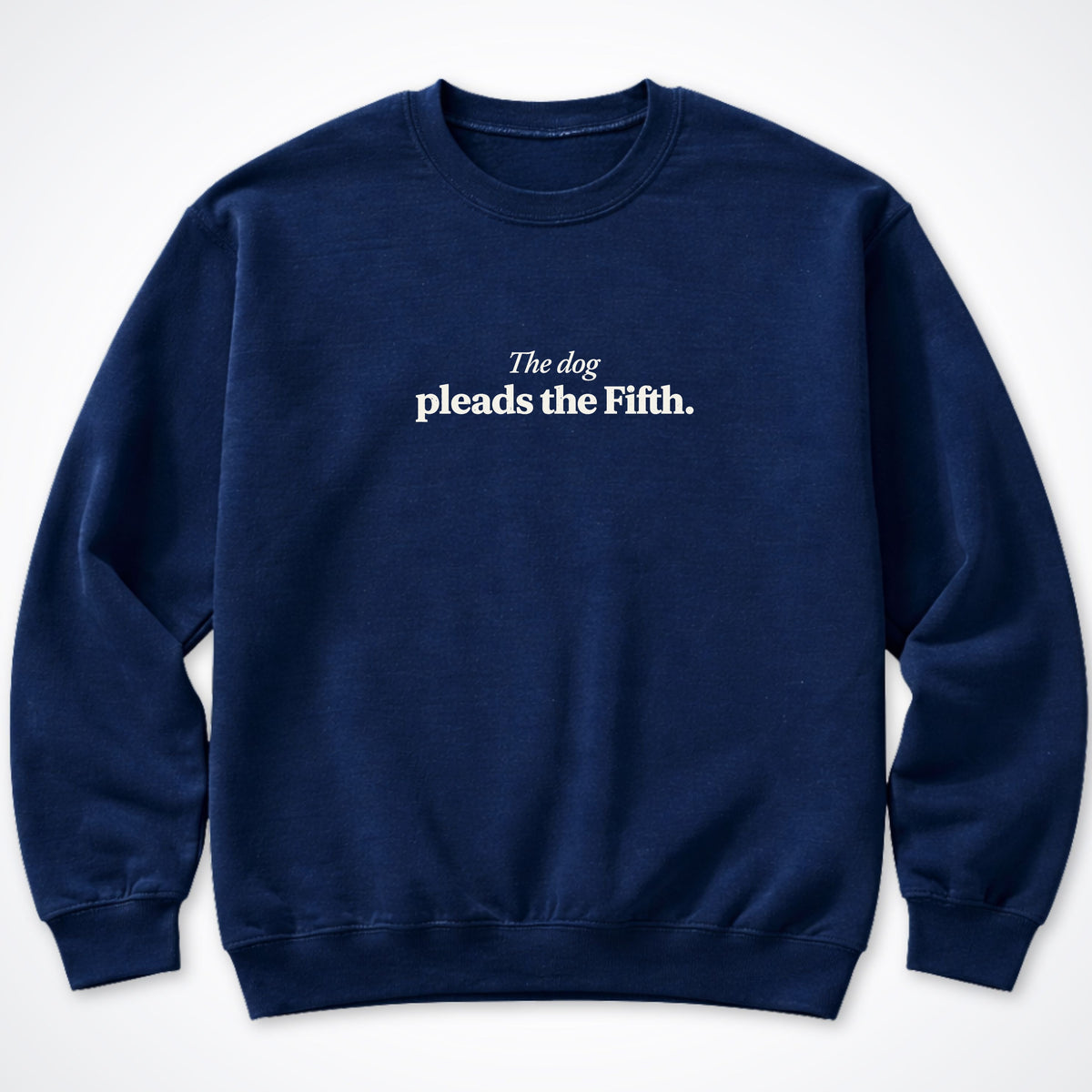 The Dog Pleads The Fifth Crewneck Sweatshirt