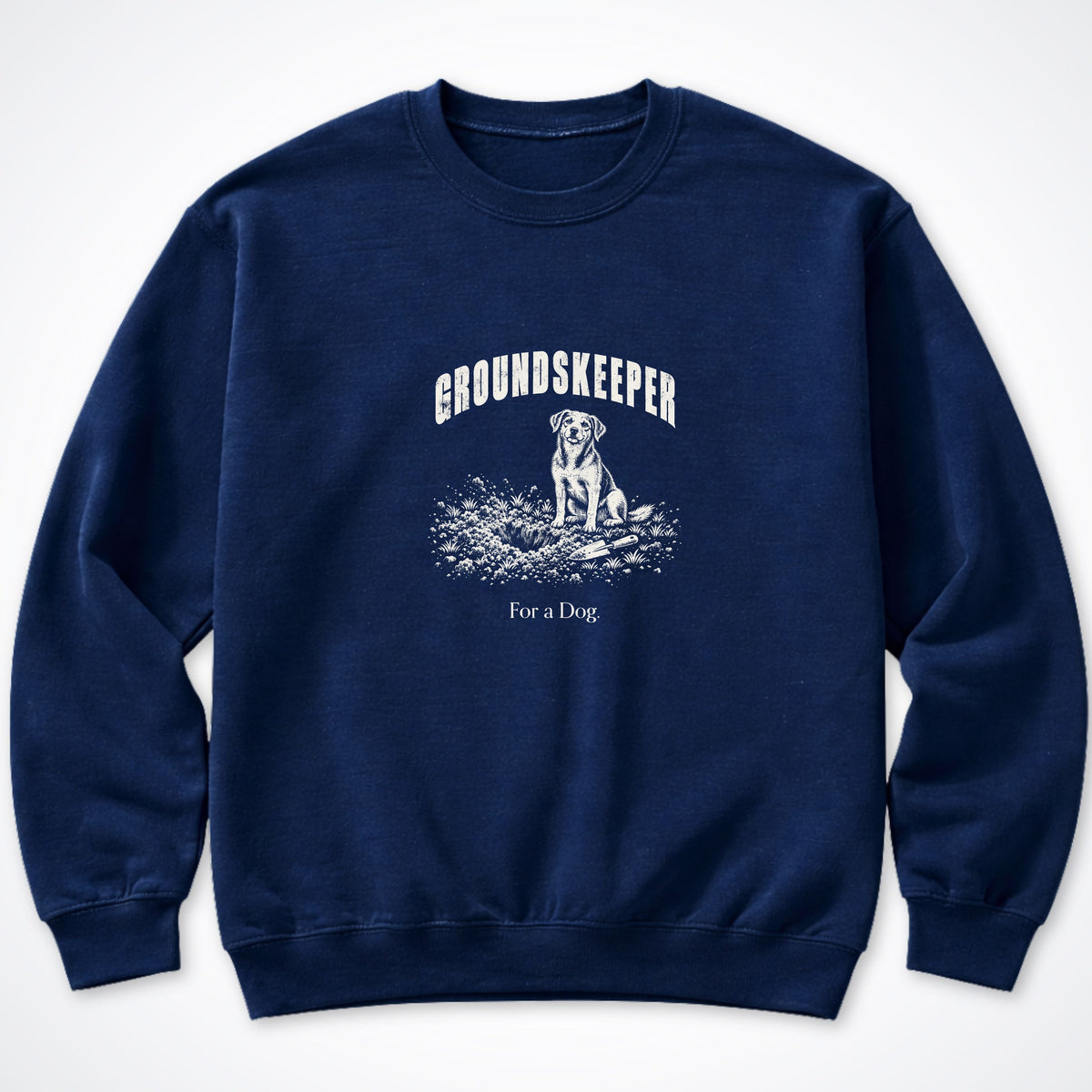 Groundskeeper. For A Dog. Arch Crewneck Sweatshirt