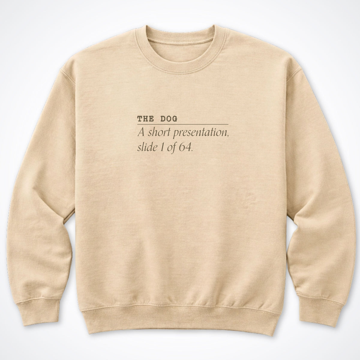 The Dog: A Short Presentation Crewneck Sweatshirt