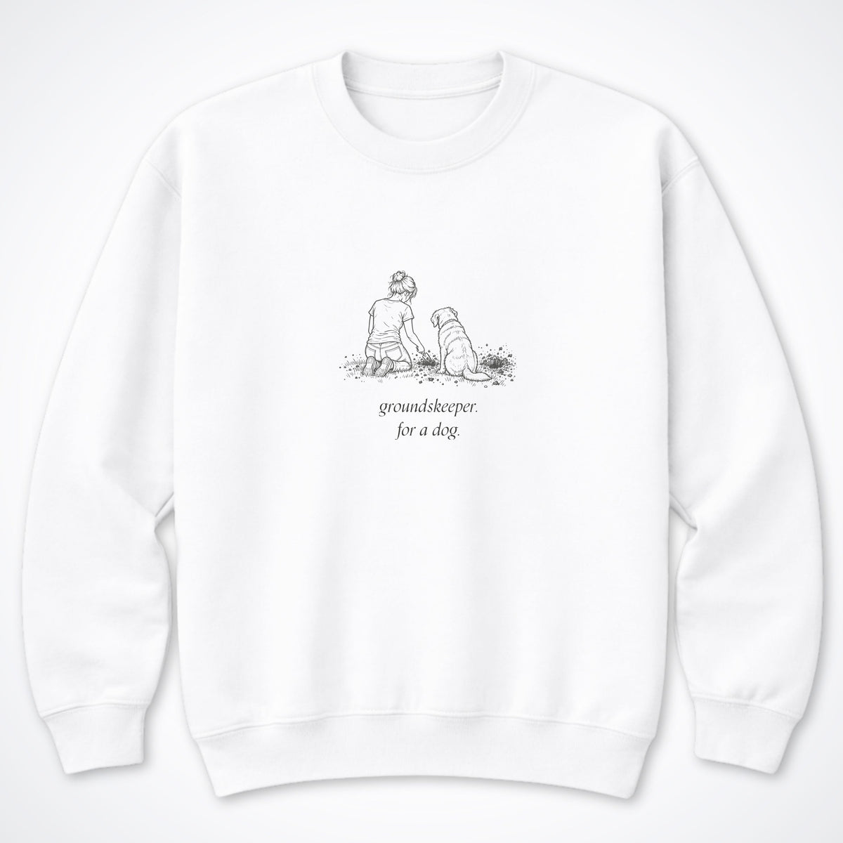 Groundskeeper. For A Dog. Sketch Crewneck Sweatshirt