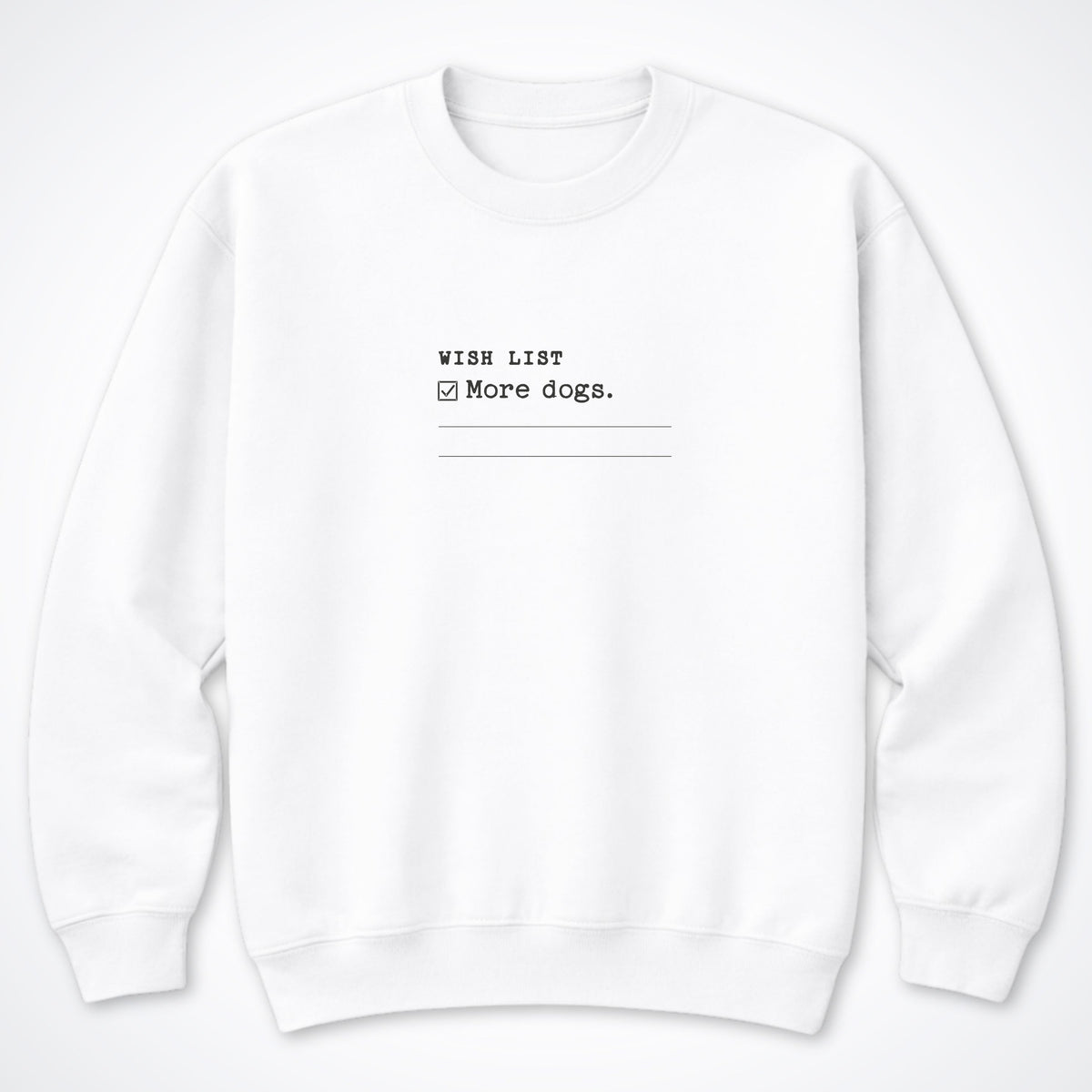 Wish List: More Dogs Crewneck Sweatshirt