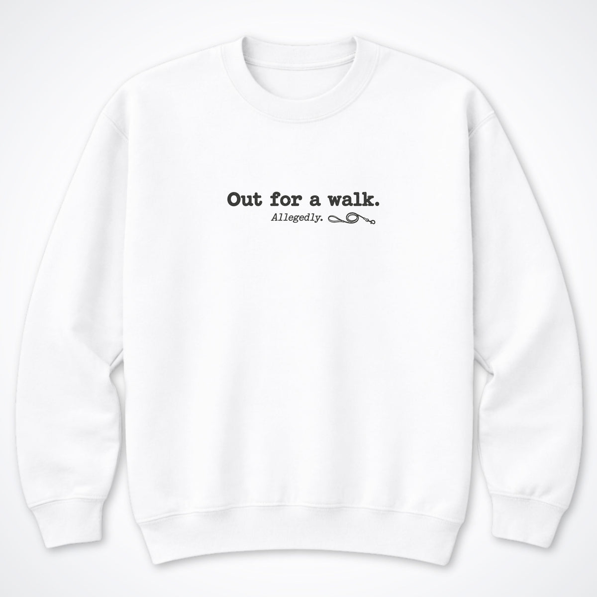 Out For A Walk. Allegedly. Crewneck Sweatshirt